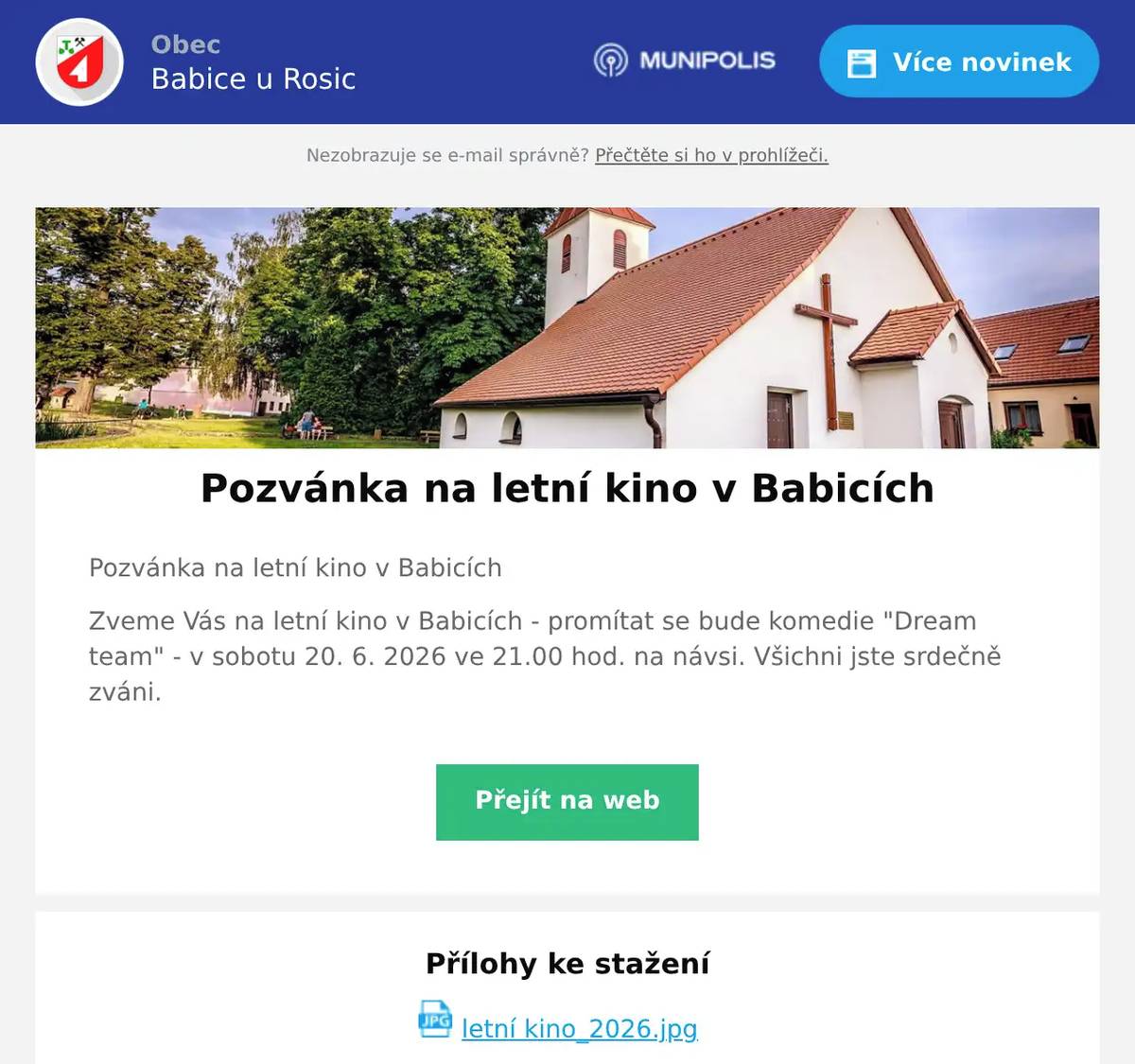Pozvánka na letní kino v Babicích Zveme Vás na letní kino v Babicích - promítat se bude komedie "Dream team" - v sobotu 20. 6. 2026 ve 21.00 hod. na návsi. Všichni jste srdečně zváni.