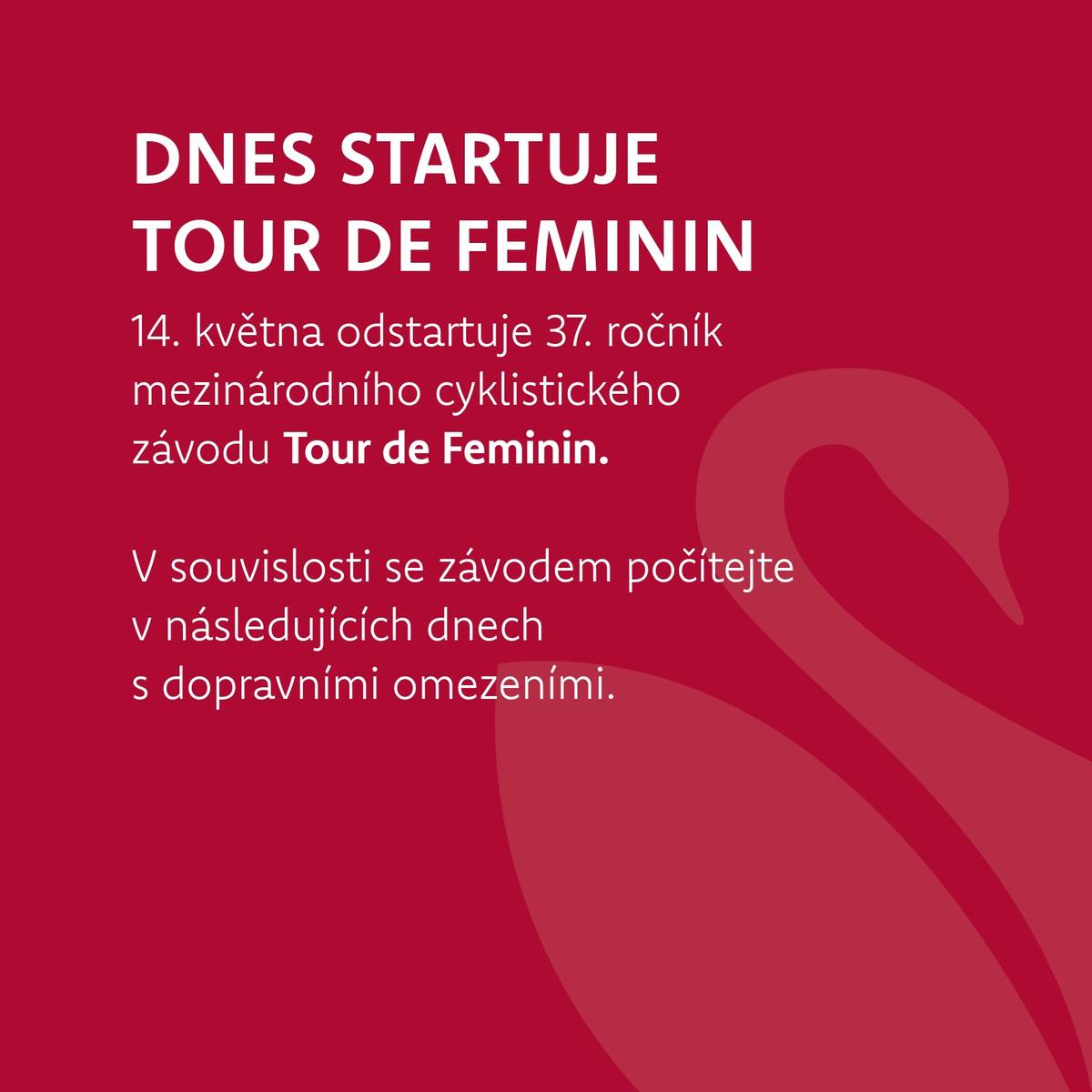 Dnes odstartuje 37. ročník mezinárodního cyklistického závodu Tour de Feminin. V souvislosti se závodem počítejte v následujících dnech s dopravními omezeními.