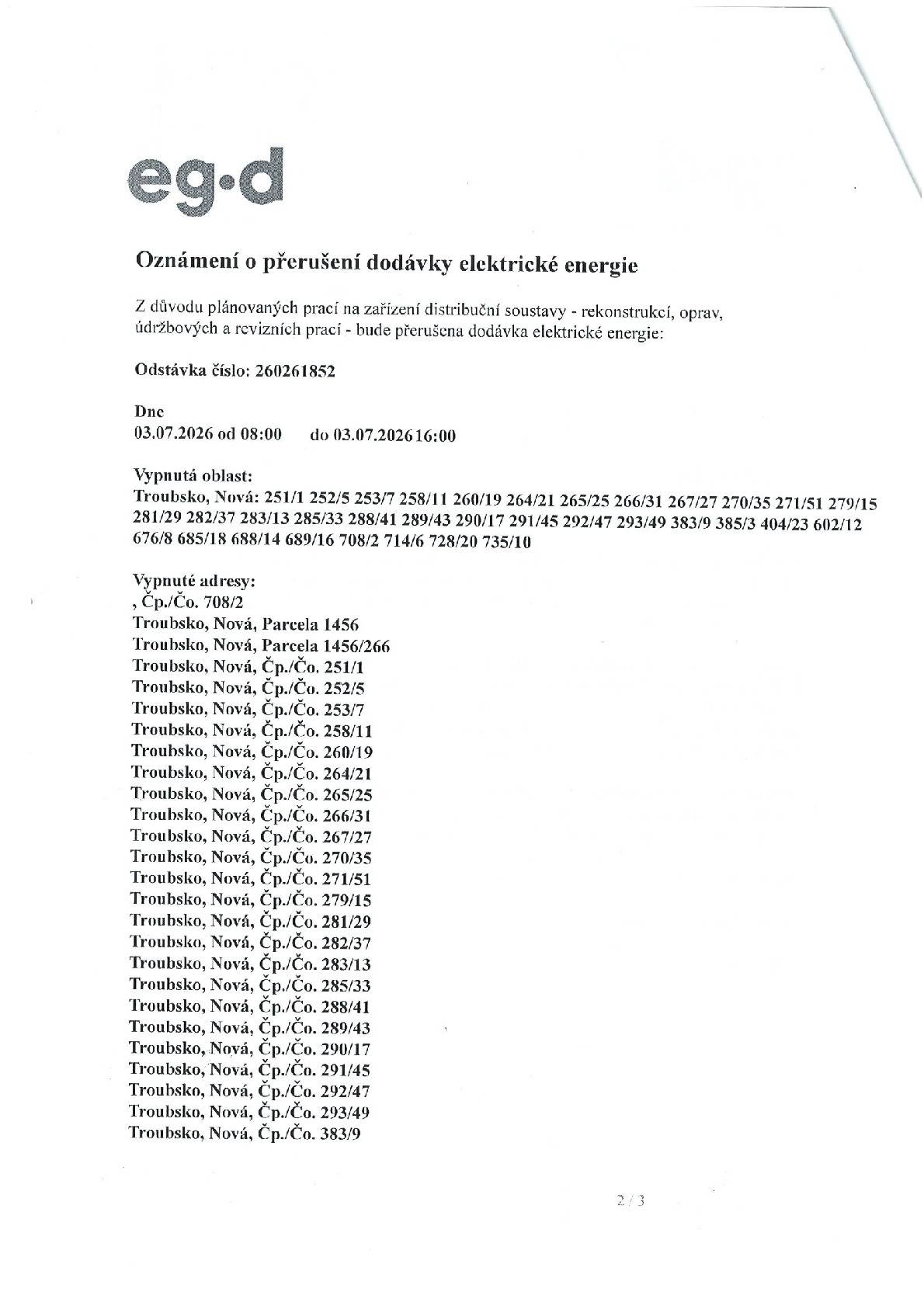 EG.D oznamuje odstávku el. energie 3.7.2026 od 8 - 16 hod. v ul. Nová. Přesný rozpis domů je uveden v příloze oznámení. Info na www.egd.cz nebo tel. 800 22 55 77.