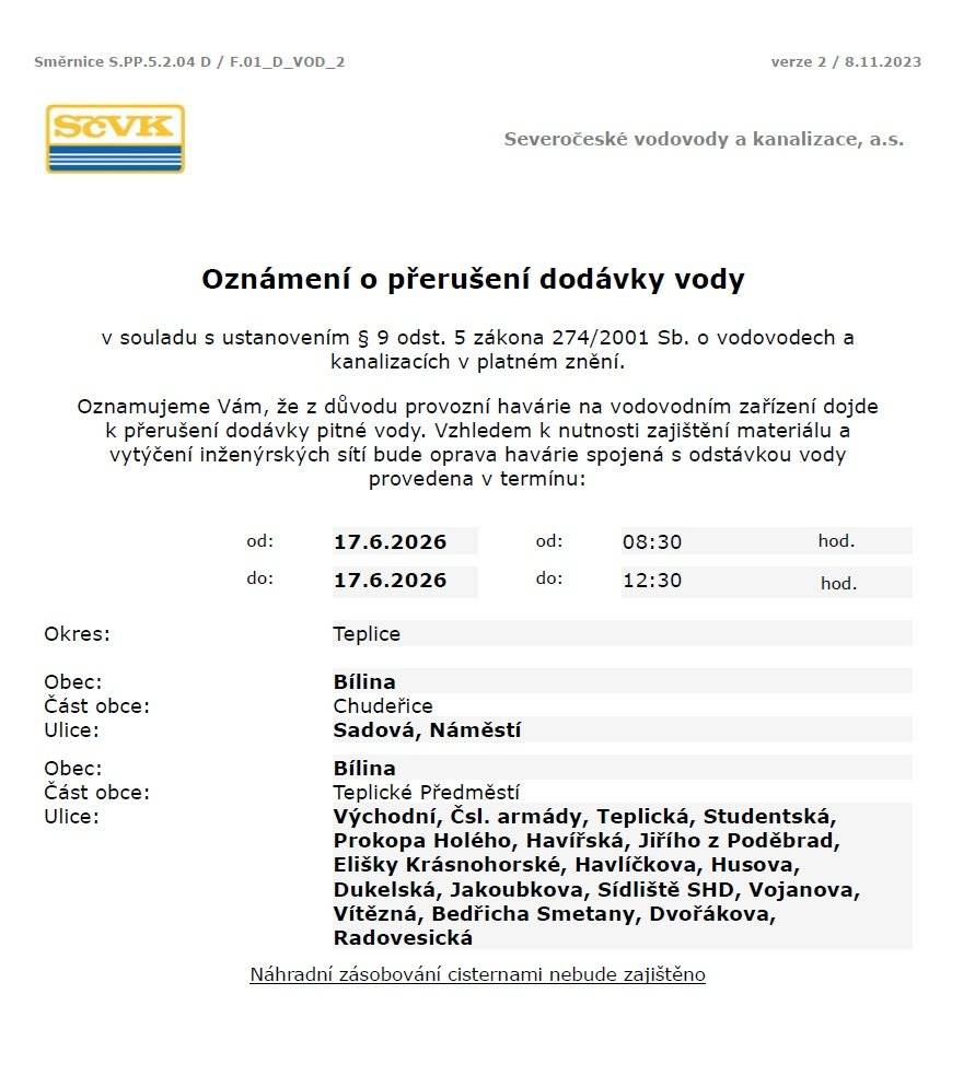 Vážení občané,  upozorňujeme, že ve středu 17. června 2026 může dojít cca od 8:30 do 12:30 hodin k přerušení dodávky vody v ulicích:   Východní, Čsl. armády, Teplická, Studentská, Prokopa Holého, Havířská, Jiřího z Poděbrad, Elišky Krásnohorské, Havlíčkova, Husova, Dukelská, Jakoubkova, Sídliště SHD, Vojanova, Vítězná, Bedřicha Smetany, Dvořákova, Radovesická, Sadová (Chudeřice), Náměstí (Chudeřice).  Důvodem je provozní havárie na vodovodním zařízení.