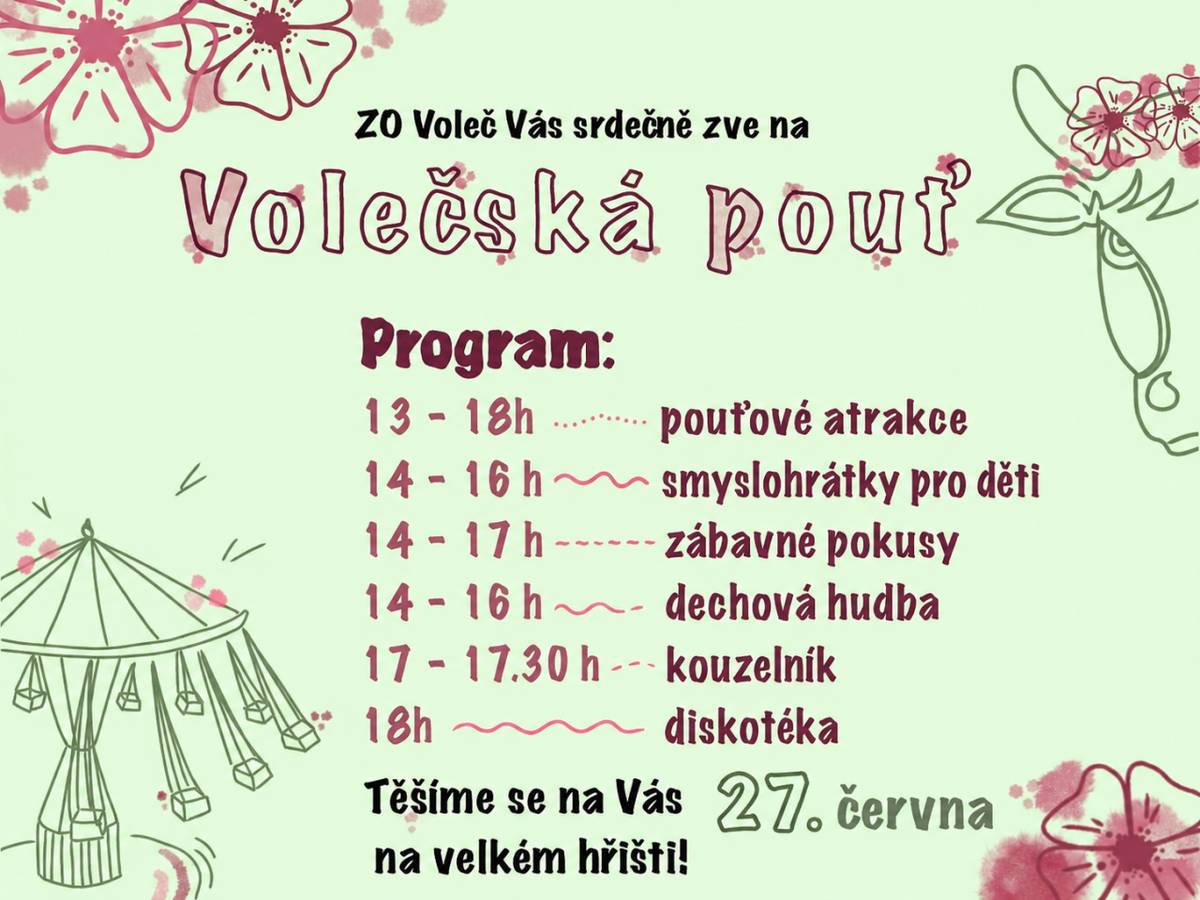 Volečská pouť se koná 27. června 2026 na velkém hřišti. Můžete se těšit na bohatý program, který zahrnuje pouťové atrakce, smyslohrátky, zábavné pokusy a dechovou hudbu. Na závěr vystoupí kouzelník a proběhne diskotéka. Srdečně zveme všechny k účasti!