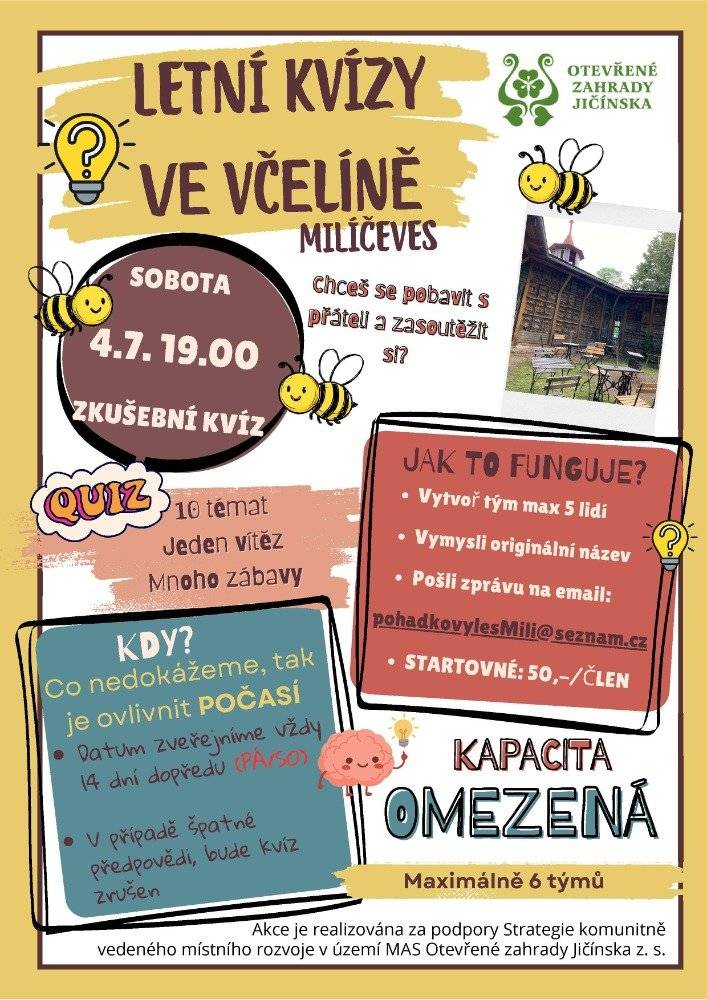 Myslíš si, že víš víc než tvůj soused?  Přijď si užít letní večer plný zajímavých otázek, dobrého pití a přátelského soupeření.  4. července v 19:00 startujeme prvním zkušebním kvízem. Budeme moc rádi, když nás v tom nenecháte samotné a pobavíte se s námi.   Sestav tým (max. 5 lidí) Vymysli originální název Přihlas se na: pohadkovylesMili@seznam.cz A pak už jen doraž.   Varování: Kvíz může způsobit nečekané hádky o správné odpovědi, přehnanou radost z vítězství a potřebu vrátit soupeřům porážku v dalším kole.