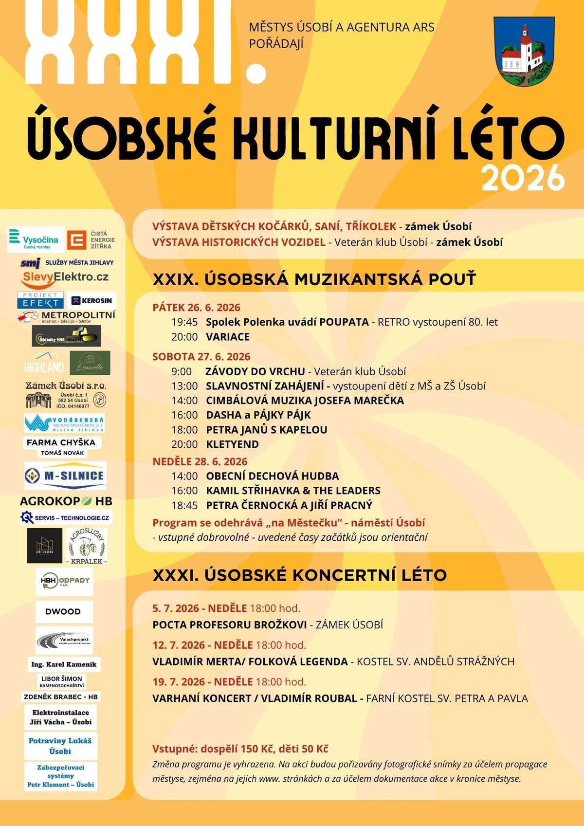Úsobská muzikanstká pouť pá 26.6., so 27.6. a ne 28.6.2026 - náměstí Úsobí. Úsobské koncertní léto ne 5.7. - zámek Úsobí, ne 12.7. - kostel sv. Andělů Strážných, ne 19.7.2026 - farní kostel sv. Petra a Pavla. Celý potrobný program viz. příložený letáček