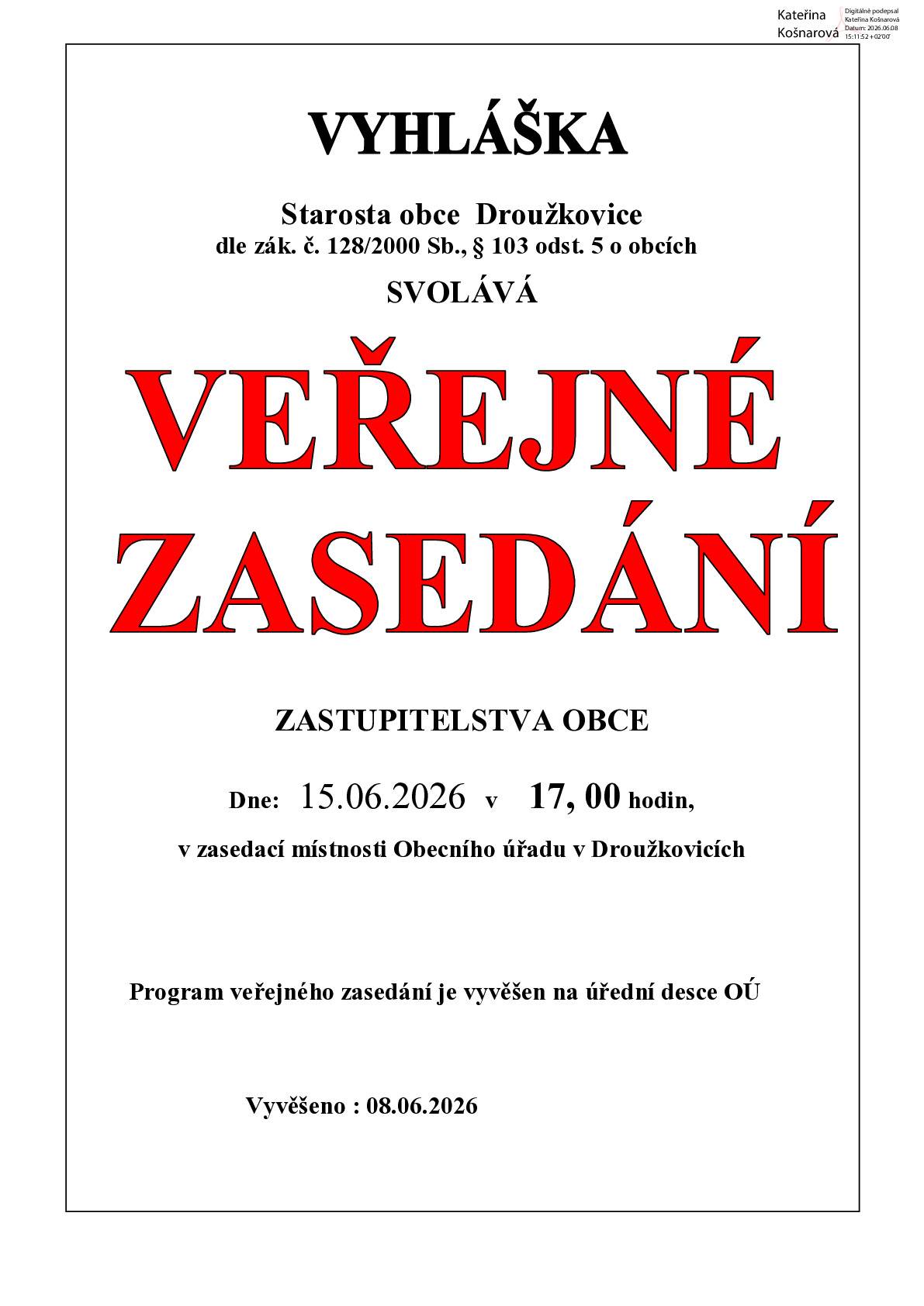 Zveme Vás na zasedání Zastupitelstva obce Droužkovice, které se uskuteční zítra 15.06.2026 od 17:00 hodin v zasedací místnosti OÚ Droužkovice.