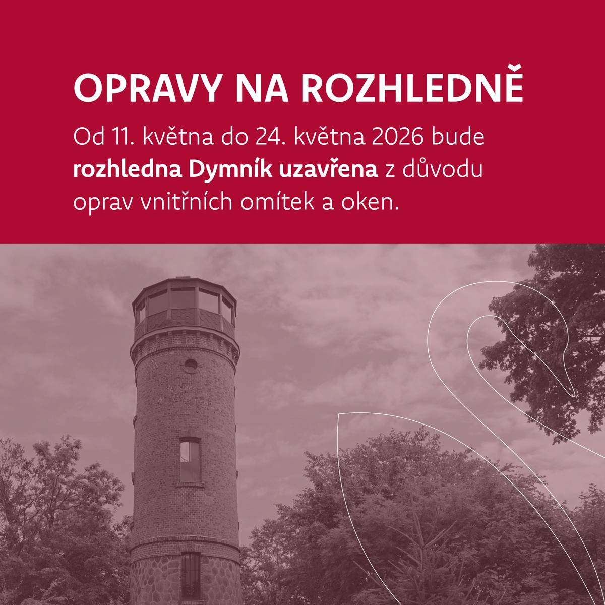 Od 11. května do 24. května 2026 bude rozhledna Dymník uzavřena z důvodu oprav vnitřních omítek a oken.