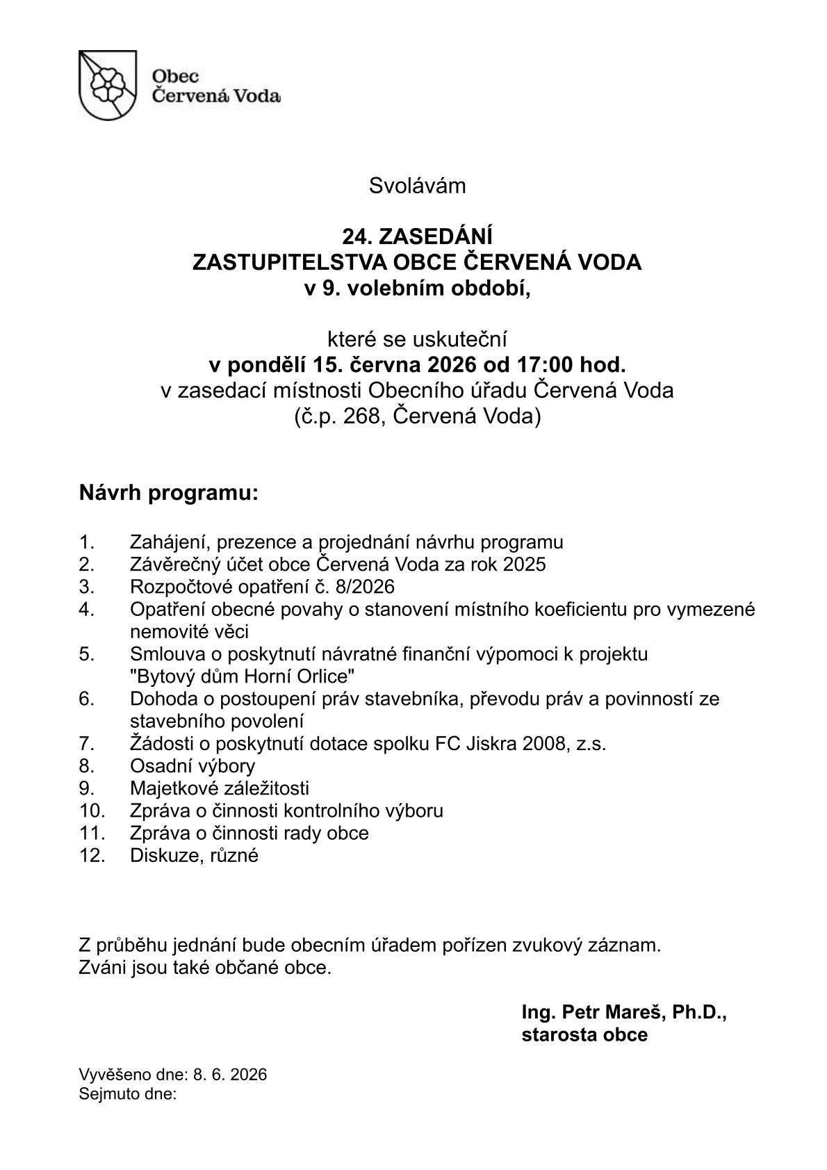Vážení občané, srdečně vás zveme na 24. zasedání Zastupitelstva obce Červená Voda, které se uskuteční dnes 15. června 2026 od 17:00 hodin v zasedací místnosti Obecního úřadu Červená Voda (č. p. 268). Na programu jednání budou mimo jiné: 🏛️ závěrečný účet obce za rok 2025, 💰 rozpočtové opatření č. 8/2026, 🏗️ majetkové záležitosti a další důležité body týkající se rozvoje obce.