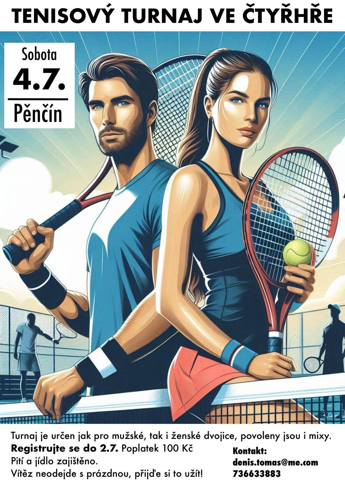 Zveme všechny sportovní nadšence na tenisový turnaj ve čtyřhře, který se uskuteční: 📅 v sobotu 4. 7. 2026 📍 sportovní areál u KD Pěnčín Turnaj je určen pro mužské i ženské dvojice, povoleny jsou také smíšené páry (mixy). 📝 Registrace do: 2. 7. 2026 💰 Startovné: 100 Kč 🍻🌭 Pití a občerstvení bude zajištěno. 🏆 Vítěz neodejde s prázdnou, ale především půjde o příjemně strávený sportovní den. 📞 Kontakt a přihlášky: 📧 denis.tomas@me.com 📱 736 633 883 Těšíme se na Vaši účast! 🎾😊