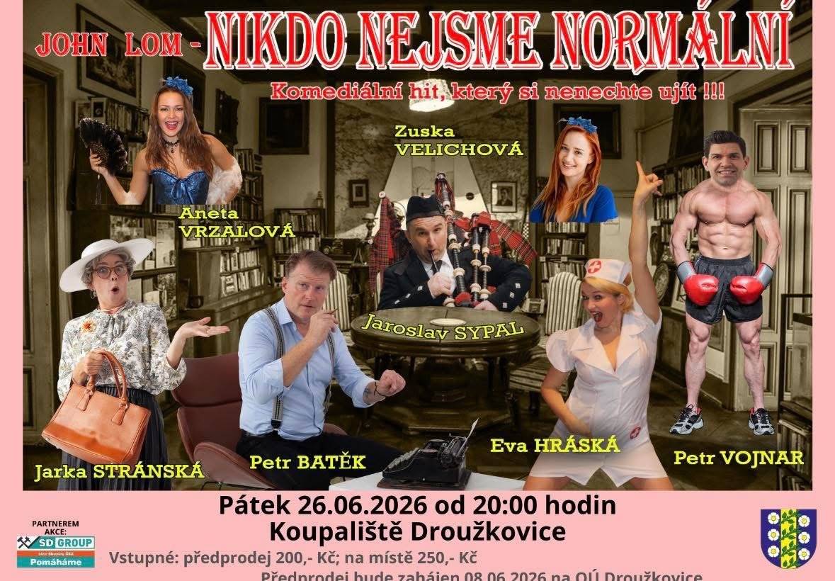 🎭 Pozvánka na komedii Srdečně vás zveme na skvělou divadelní komedii Nikdo nejsme normální, která vás zaručeně pobaví! 📅 26. 6. 2026 od 20:00 📍 Koupaliště Droužkovice 🎟️ Předprodej: 200 Kč | Na místě: 250 Kč Přijďte si užít večer plný humoru, skvělé nálady a nezapomenutelné zábavy. 🤩