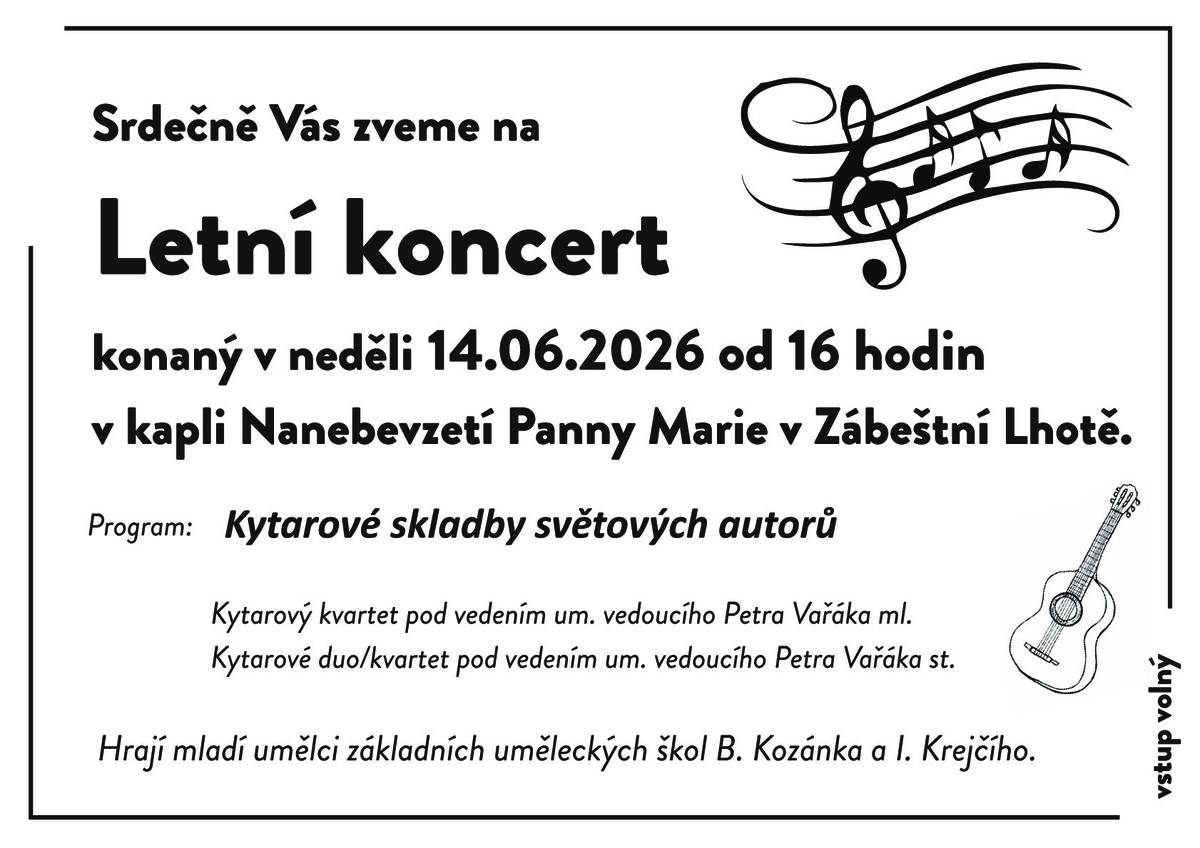 Srdečně vás zveme na Letní kytarový koncert konaný v naší kapli Nanebevzetí Panny Marie již zítra 14.06.2026 od 16 hodin. Pod vedením uměleckých vedoucích zde opět vystoupí mladí umělci základních uměleckých škol B. Kozánka a I. Krejčího. Těšíme se na vás!