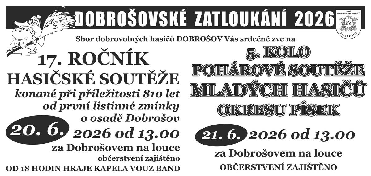 SDH Dobrošov Vás srdečně zve 20. 6. 2026 od 13.00 hodin na tradiční hasičskou soutěž a o den později na 5. kolo Pohárové soutěže mladých hasičů.