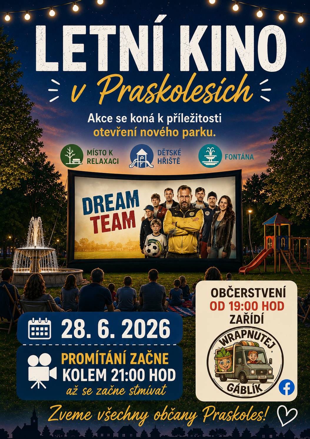 Srdečně Vás zveme v neděli 28. června 2026 na příjemný letní večer plný zábavy, dobrého jídla a pití.  Promítáme film Dream Team a součástí programu bude slavnostní otevření nového parku.  Přijďte nasát letní atmosféru.