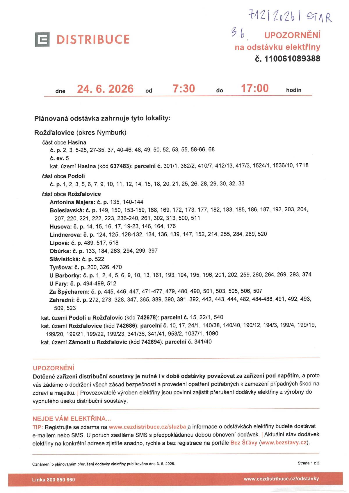 UPOZORŇUJEME NA PLÁNOVANOU ODSTÁVKU ELEKTŘINY dne 24.6.2026  od 7:30 do 17h v obci Hasina, v Rožďalovicích v Podolí, Antonína Majera, Boleslavská, Husova, Lindnerova, Lipová, Obůrka, Slávistická, Tyršova, U Barborky, U Fary, Za Špýcharem a Zahradní. Podrobný rozpis v příloze nebo na webových stránkách města.