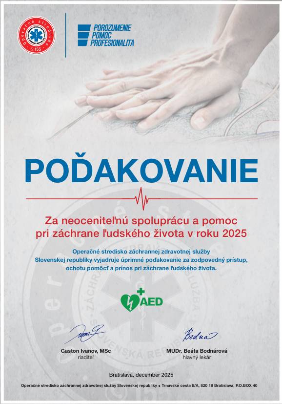 Operačné stredisko záchrannej zdravotnej služby Slovenskej republiky si Vám dovoľuje vyjadriť úprimné poďakovanie za Vašu pomoc a spoluprácu pri záchrane ľudských životov.