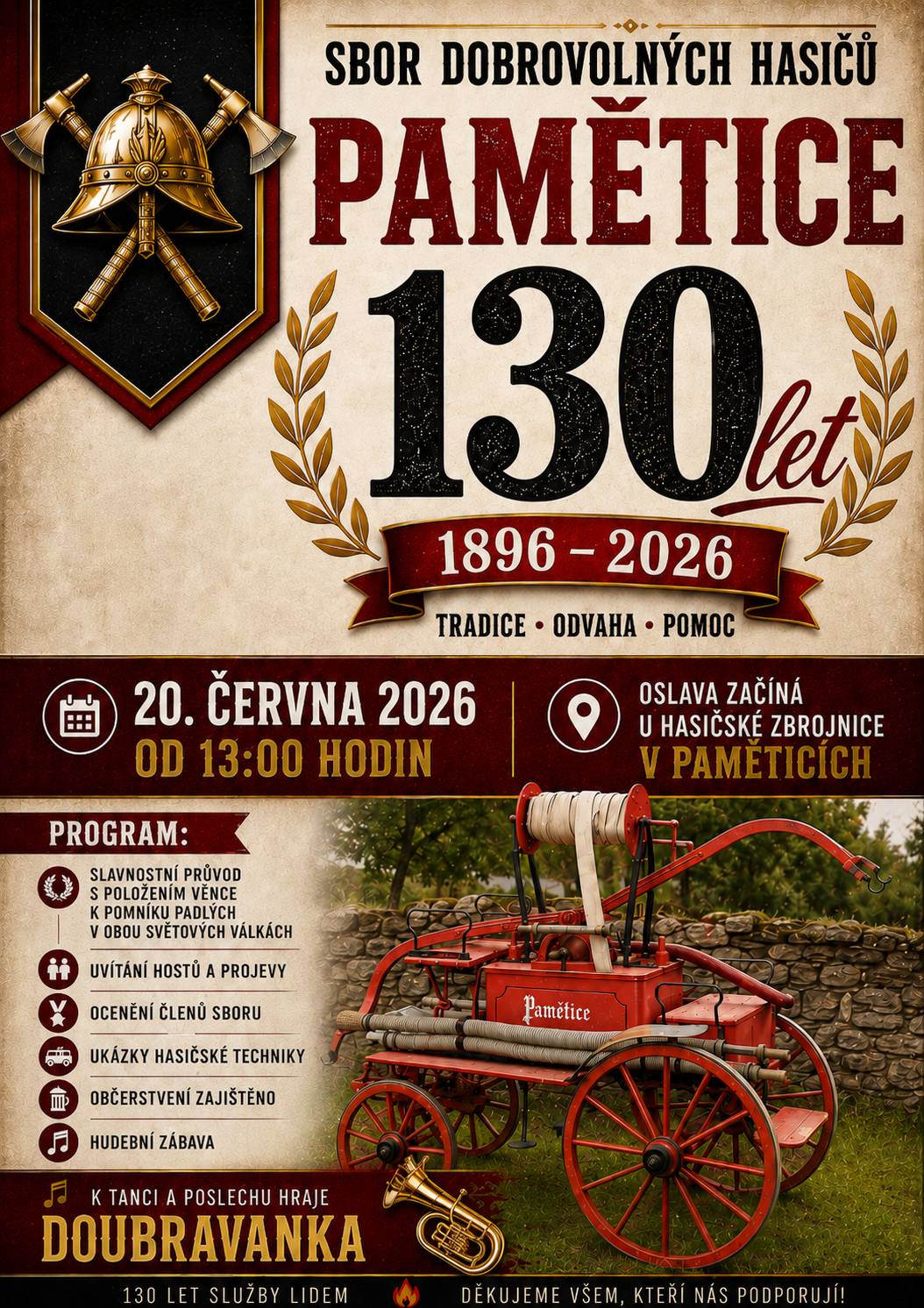 Sbor dobrovolných hasičů v Paměticích zve občany na oslavy 130. výročí svého založení. Oslava se uskuteční v sobotu 20.6. od 13:00 hodin. Začátek oslav je u hasičské zbrojnice v Paměticích, hudba Doubravanka.