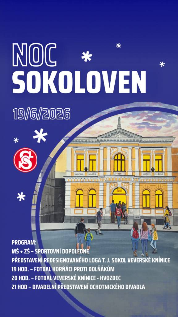 TJ sokol Veverské Knínice zve sestry, bratry i veřejnost na tradiční Noc sokoloven. Program:  MŠ + ZŠ – sportovní dopoledne  19 hod. – fotbal Horní a Dolní  20 hod. – fotbal muži  21 hod. – divadelní představení ochotnického divadla   Se sokolským pozdravem: NAZDAR