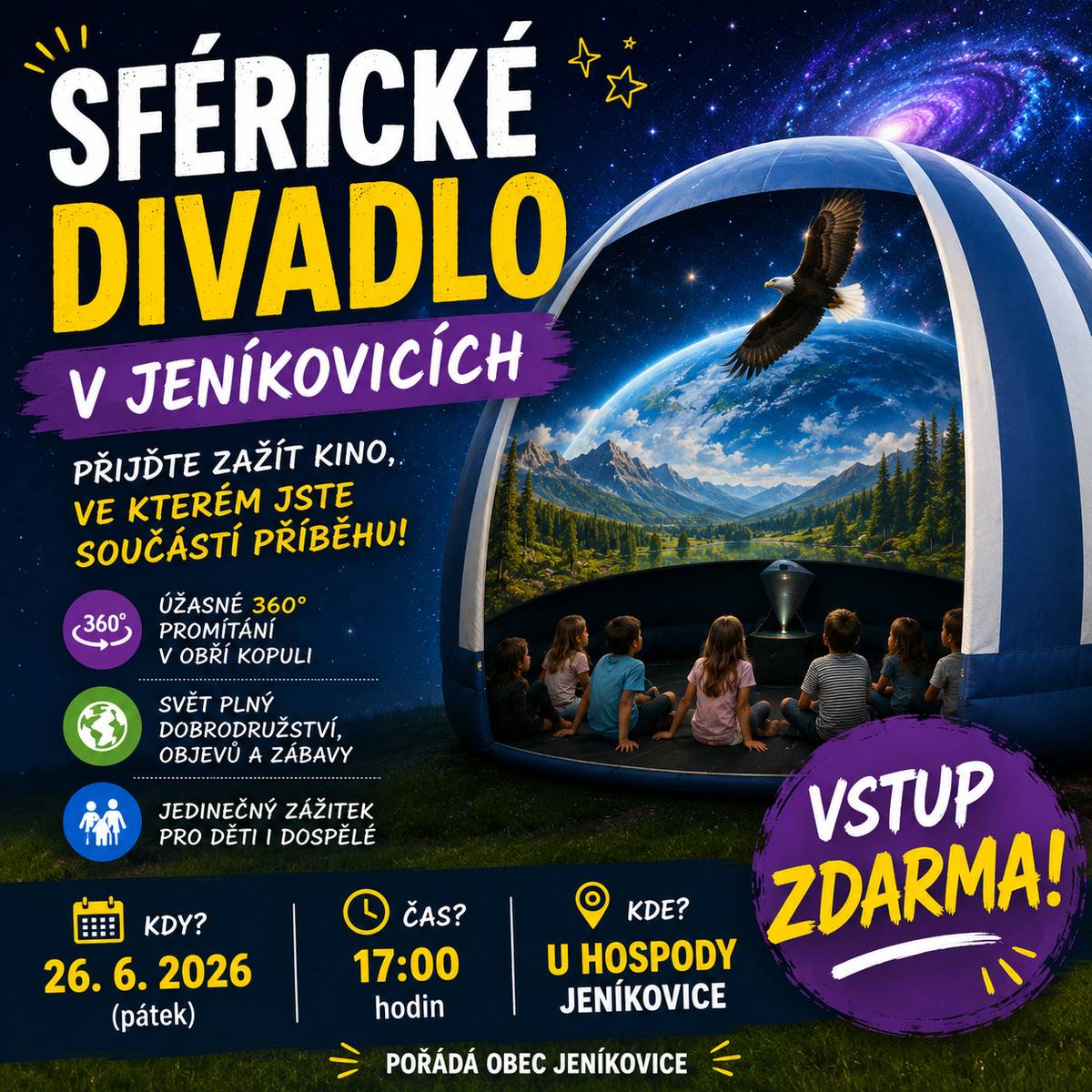 Přijďte zažít kino, ve kterém jste součástí příběhu... 26.6.2026 od 17:00 hodin u hospody v Jeníkovicích. Zveme Vás na jedinečný zážitek při 360° promítání v obří kopuli.  Navštivte svět plný dobrodružství, objevů a zábavy. Jedinečný zážitek pro děti i dospělé. Vstup zdarma. Těšíme se na Vás!