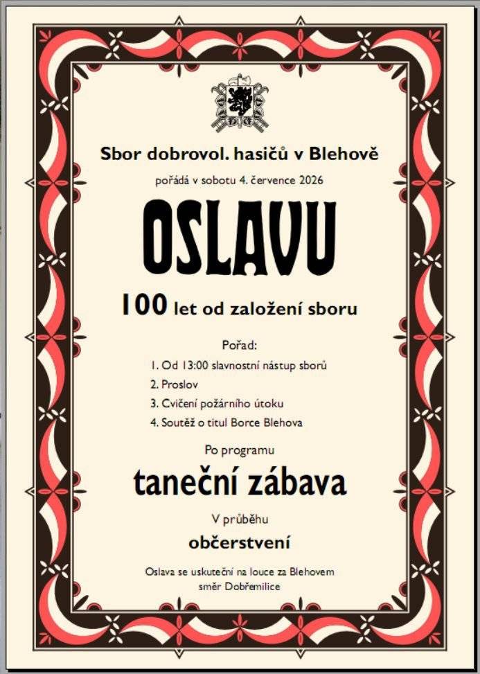 Zveme Vás na oslavu 100 let od založení SDH Blehov v sobotu 4. července od 13 hodin. Oslava bude na louce za Blehovem, směr Dobřemělice. Připraveno je cvičení požárního útoku, atrakce pro děti, soutěže a občerstvení, po programu taneční zábava, tak určitě přijďte! OÚ Zhoř
