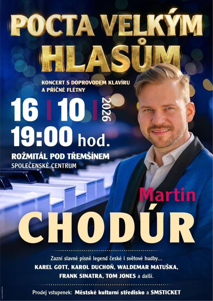 Koncert Pocta velkým hlasům Martina Chodúra se bude konat v pátek 16. října od 19 hodin ve společenském centru.  Vstupenky je možné zakoupit online na smsticket, nebo v Městském kulturním středisku.