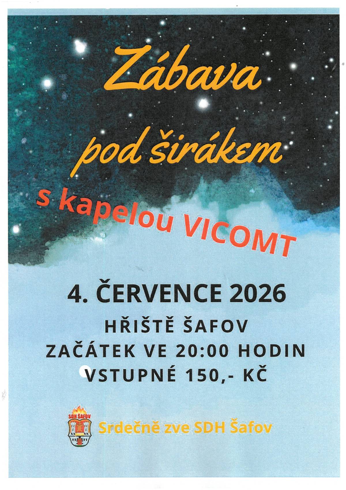 Na hřišti v Šafově se 4. července 2026 od 20:00 hodin koná akce, na kterou jste srdečně zváni. Přijďte si užít příjemný večer s kapelou VICOMT.