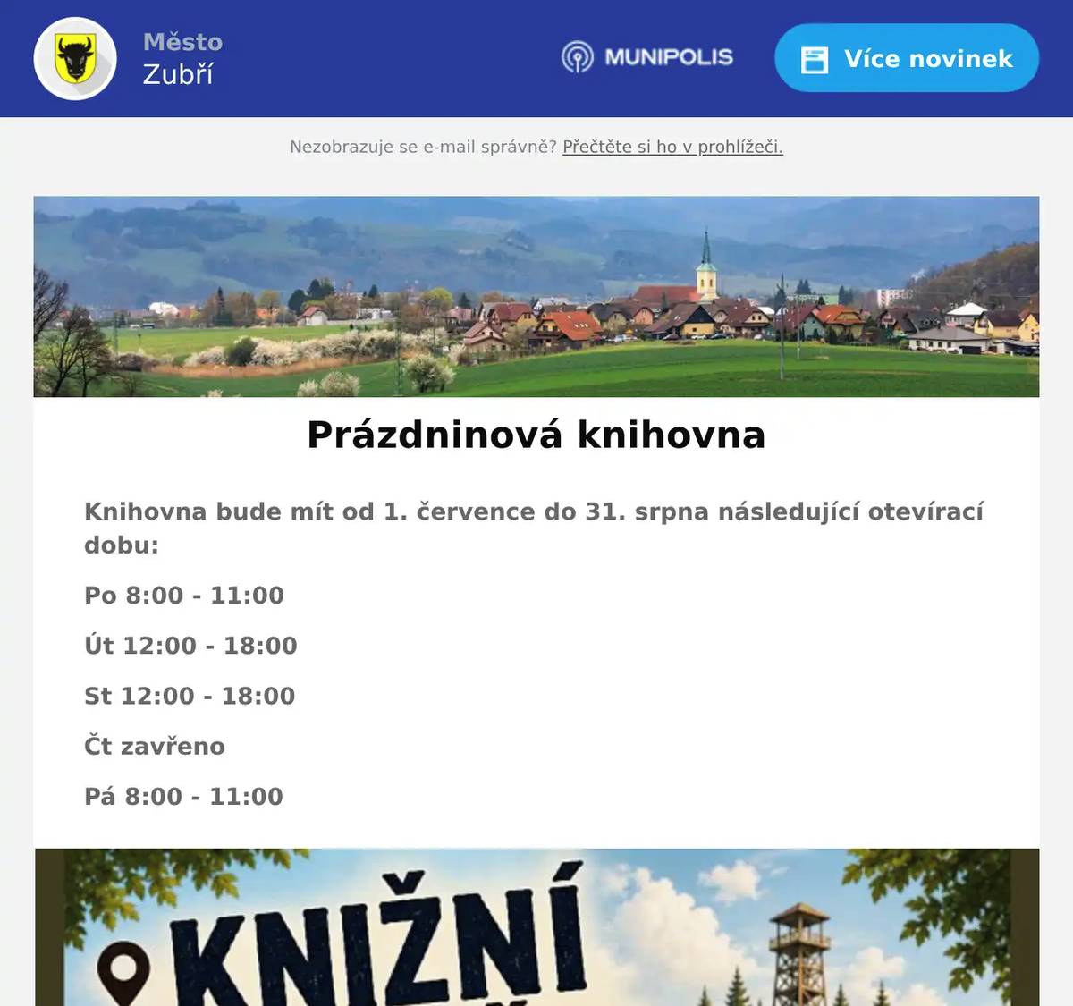 Knihovna bude mít od 1. července do 31. srpna následující otevírací dobu: Po 8:00 - 11:00 Út 12:00 - 18:00 St 12:00 - 18:00 Čt zavřeno Pá 8:00 - 11:00