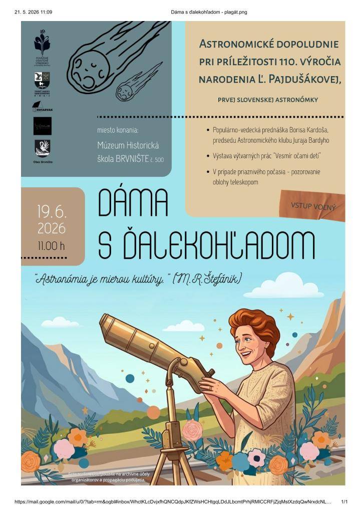 Astronomické popoludnie pri príležitosti 110.výročia narodenia Ľ. Pajdušákovej, prvej slovenskej astronómky    Miesto konania: Múzeum Historická škola Brvnište č. 500  Dňa 19.06.2026 o 11:00 hod    Vstup voľný