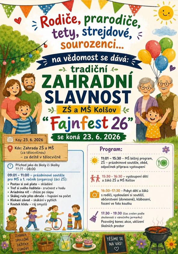 ZŠ a MŠ Kolšov si pro nás opět připravila nyní už tradiční zahradní slavnost Fajnfest. V úterý 23.6.2026 od 15:30 hod. se můžete přijít podívat na vystoupení dětí. Určitě to bude stát za to.
