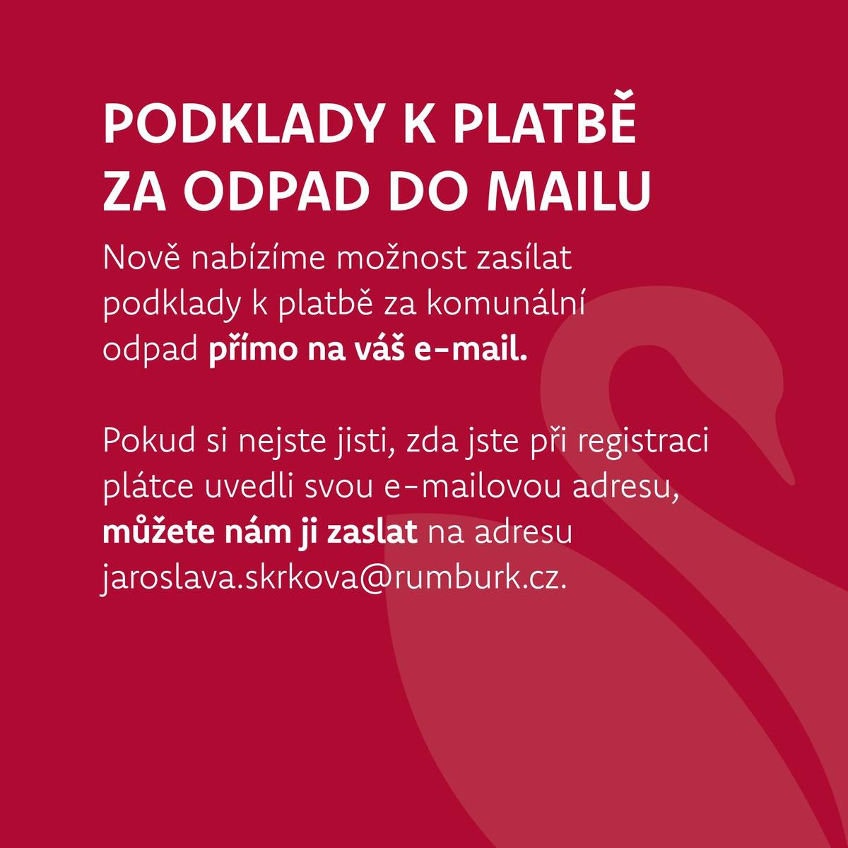 Nově nabízíme možnost zasílat podklady k platbě za komunální odpad přímo na váš e-mail.