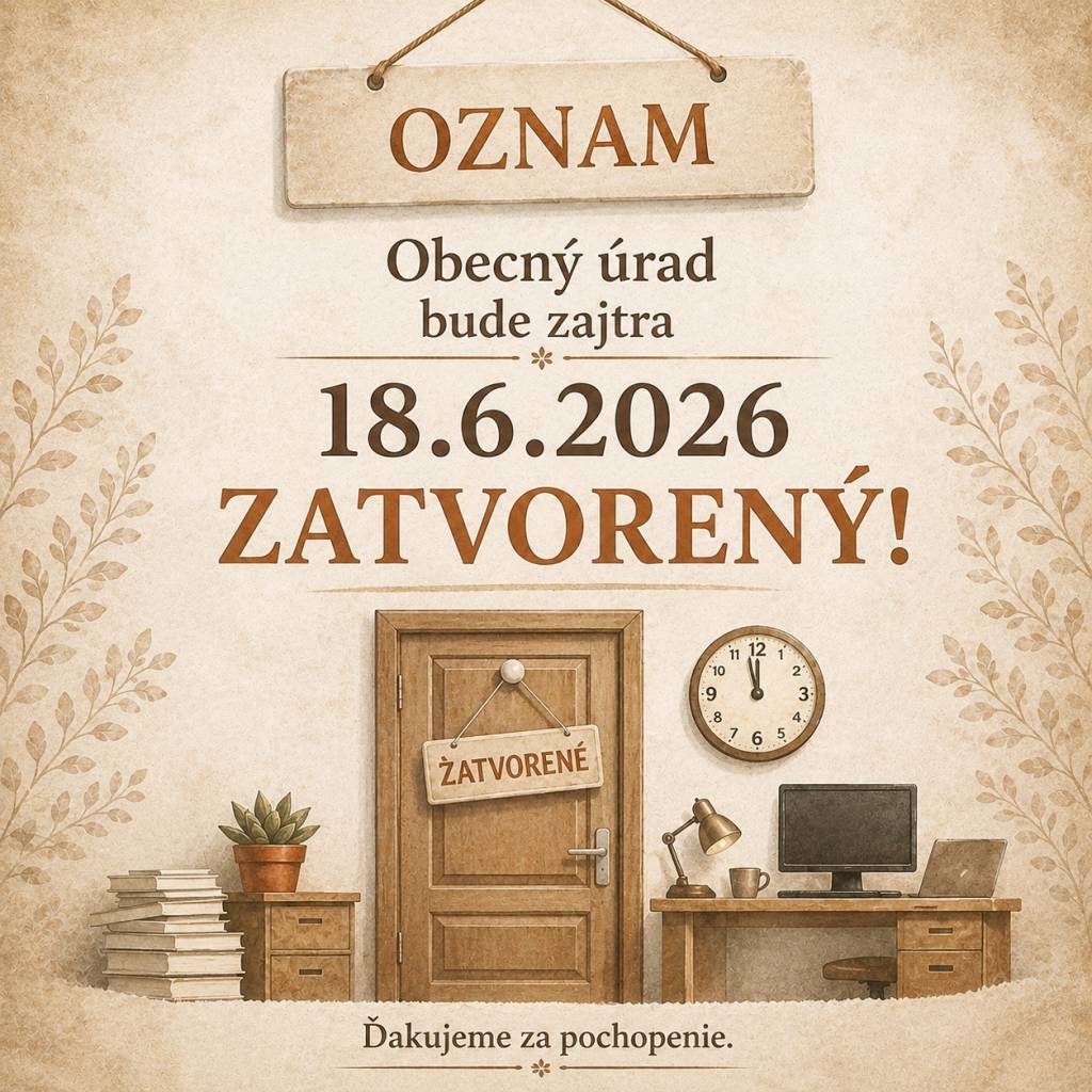 Obecný úrad bude zajtra 18.6.2026 ZATVORENÝ