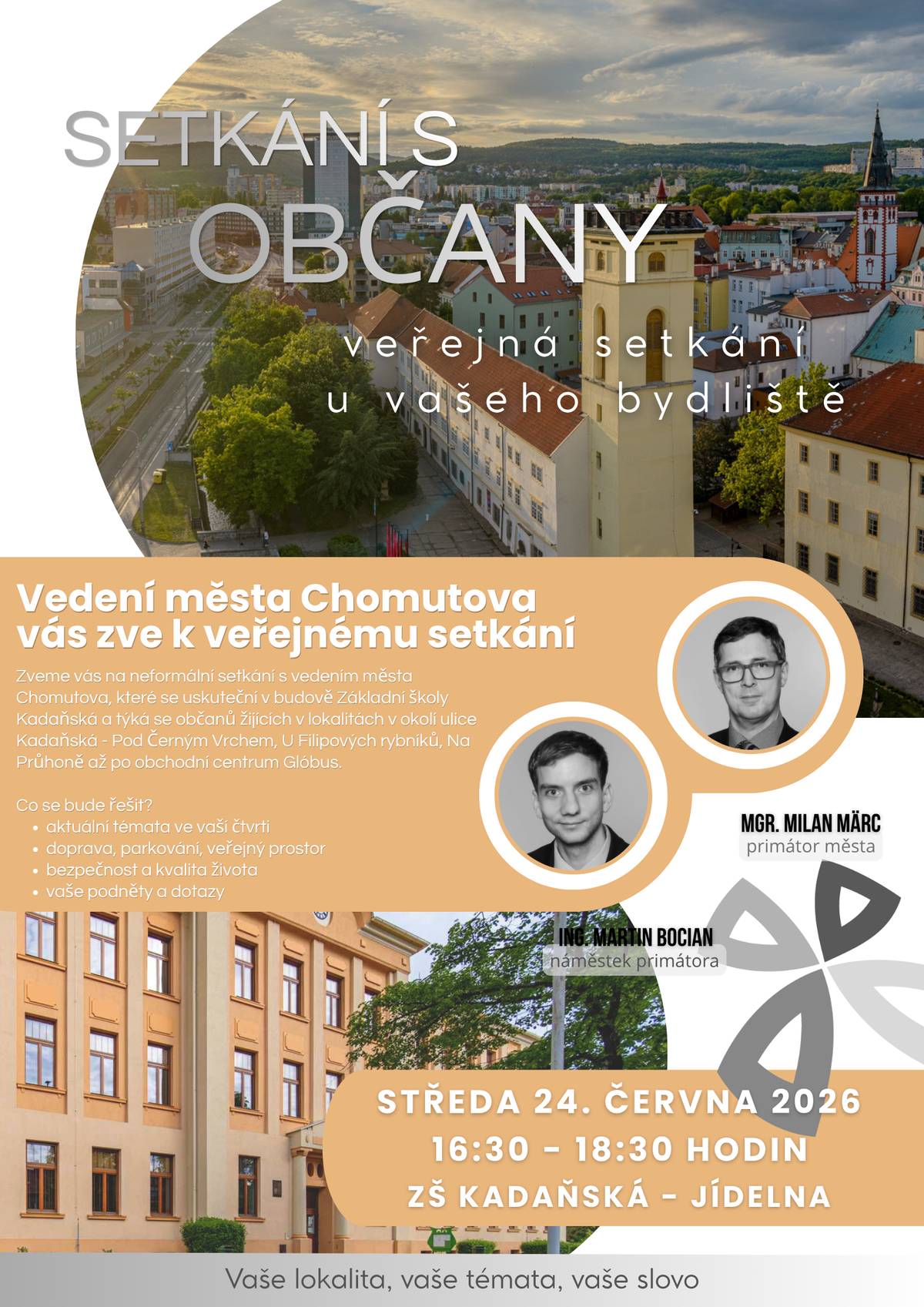 Vedení města Chomutova zve obyvatele lokalit v okolí ulic Kadaňská, Pod Černým vrchem, U Filipových rybníků a Na Průhoně až po obchodní centrum Glóbus na další veřejné setkání s občany. 📍 ZŠ Kadaňská – jídelna 🗓️ středa 24. června 2026 🕓 16:30–18:30 hodin Přijďte diskutovat o tématech, která se týkají vašeho okolí. Prostor bude věnován dopravě a parkování, veřejnému prostoru, bezpečnosti i vašim podnětům a návrhům na zlepšení života v této části města. Těšíme se na vaši účast.