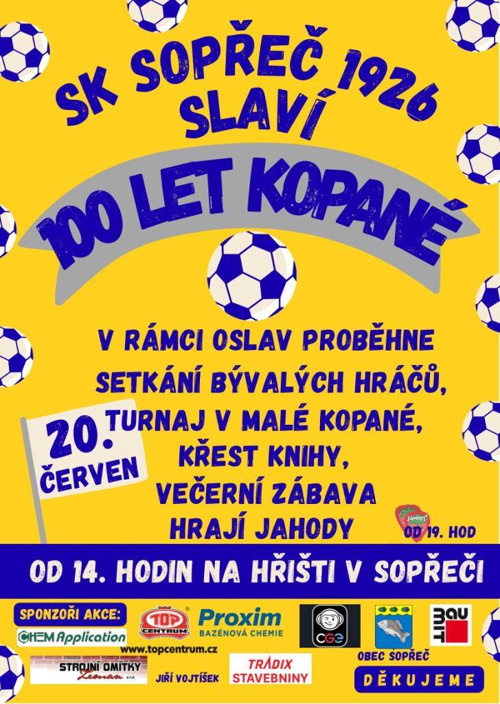 SK Sopřeč 1926 slaví 100 let kopané v Sopřeči. Oslavy proběhnou v sobotu 20.6.2026 od 14 hodin na hřišti v Sopřeči. Více informací najdete v přiloženém letáku.