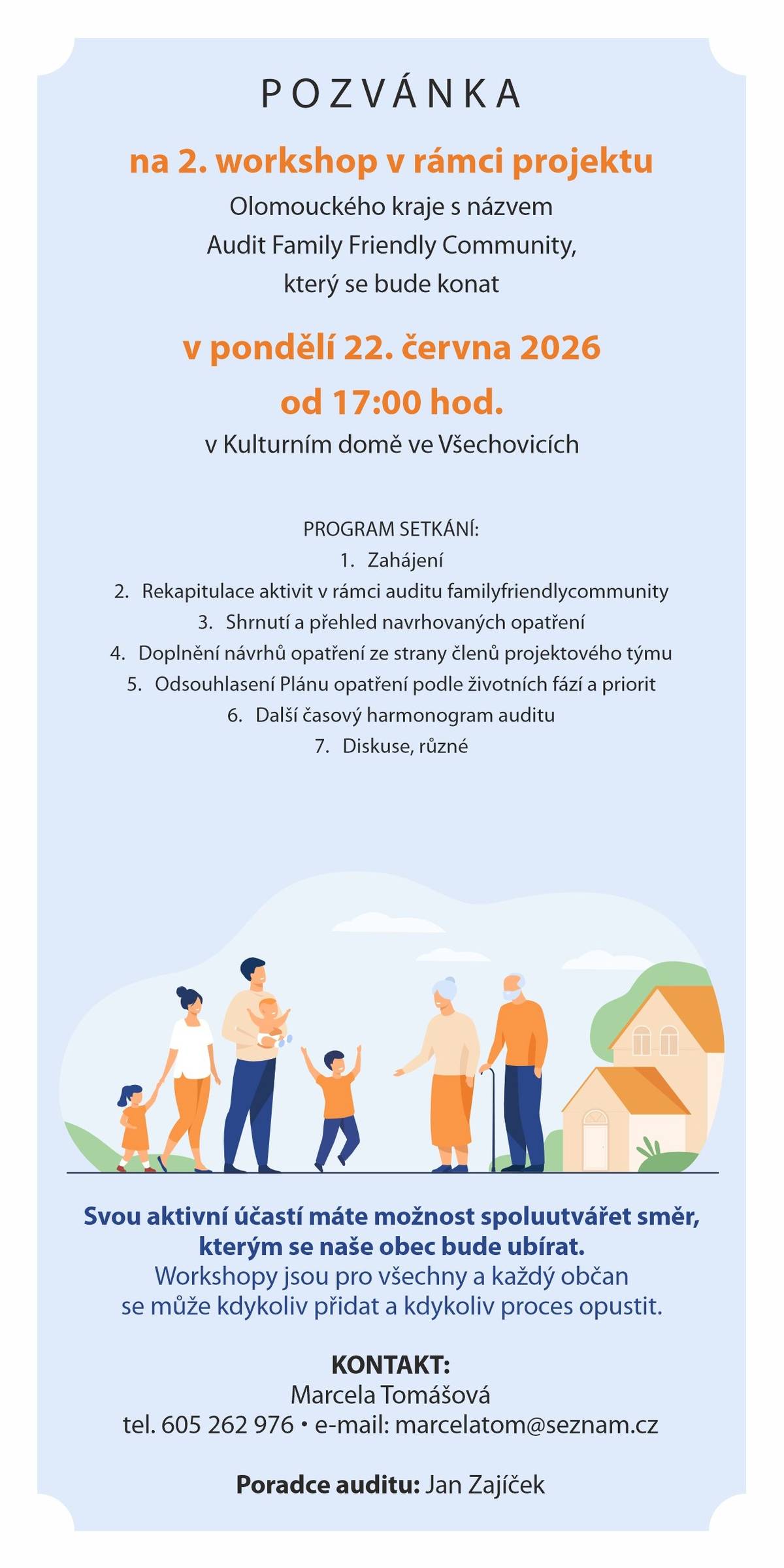 👨👩👧👦 POZVÁNKA – 2. workshop Audit Family Friendly Community Zveme všechny občany na 2. workshop v rámci projektu Olomouckého kraje! 📅 KDY: Pondělí 22. června 2026 🕒 OD: 17:00 hod. 📍 KDE: Kulturní dům ve Všechovicích 📋 PROGRAM SETKÁNÍ: ✅ Zahájení ✅ Rekapitulace aktivit v rámci auditu Family Friendly Community ✅ Shrnutí a přehled navrhovaných opatření ✅ Doplnění návrhů opatření ze strany členů projektového týmu ✅ Odsouhlasení Plánu opatření podle životních fází a priorit ✅ Další časový harmonogram auditu ✅ Diskuse, různé 💬 Svou aktivní účastí máte možnost spoluutvářet směr, kterým se naše obec bude ubírat! Workshopy jsou pro všechny – každý občan se může kdykoliv přidat a kdykoliv proces opustit. 🙌 📞 Kontakt: 👩 Marcela Tomášová 📱 605 262 976 📧 marcelatom@seznam.cz 👨💼 Poradce auditu: Jan Zajíček 🔁 Sdílejte a dejte vědět svým sousedům a přátelům! Každý hlas se počítá.