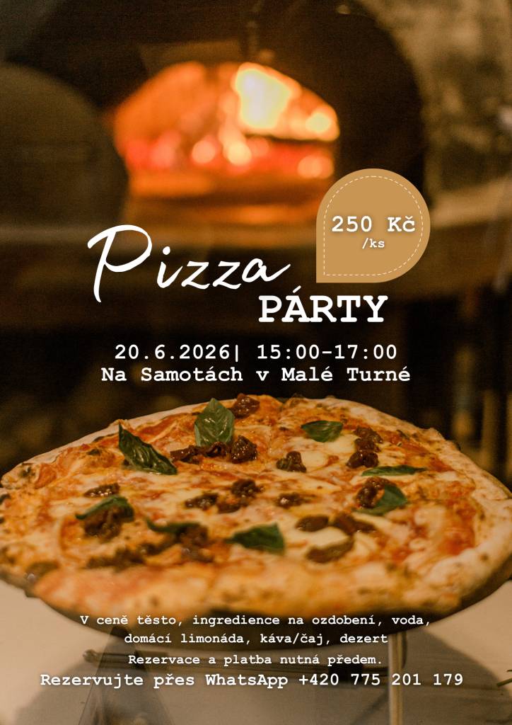 Pizza párty se koná 20. června 2026 od 15:00 do 17:00 Na Samotách v Malé Turné. Rezervace a platba jsou nutné předem, pro více informací kontaktujte číslo 775 201 179.