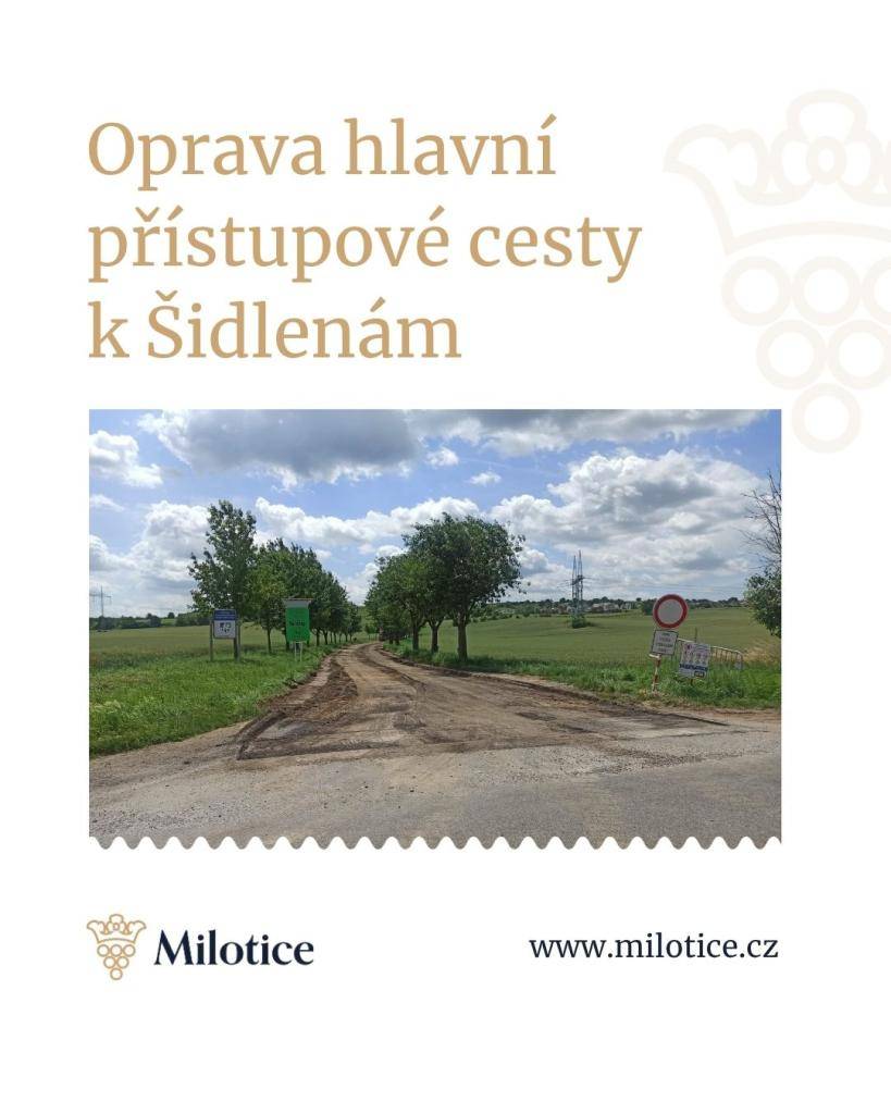 Do pátku 26. června bude z důvodu opravy uzavřena hlavní přístupová cesta k Šidlenám - tedy od silnice směrem na Dubňany a Svatobořice-Mistřín po náměstíčko u Šidlen.  K Šidlenám proto jezděte směrem od JZD.  Hlavní cesta u Šidlen je průjezdná.