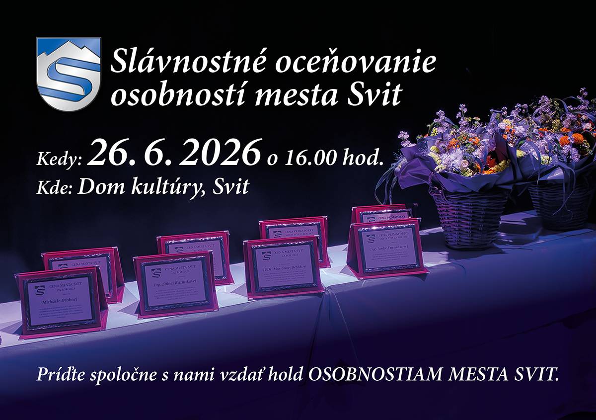 Mesto Svit si opäť uctí výnimočných ľudí, ktorí svojou prácou, talentom a nasadením prispievajú k rozvoju nášho mesta a šíria jeho dobré meno.