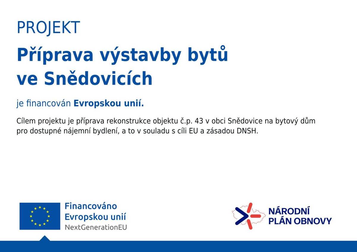 Obec Snědovice zahájila přípravu projektu na rekonstrukci objektu č.p. 43 na bytový dům. Tento projekt, financovaný Evropskou unií, se zaměřuje na vytvoření dostupného nájemního bydlení v souladu s cíli EU a zásadou DNSH.