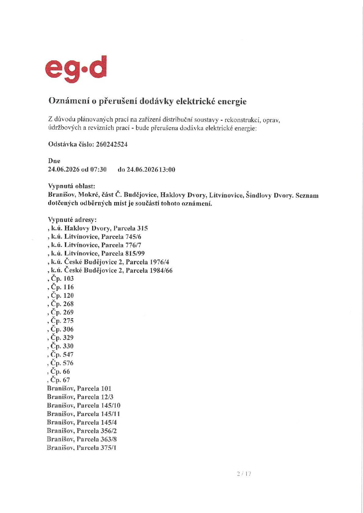 Ve středu 24.6.2026  od 7.30 - 13.00 hodin nepůjde elektřina na dotčených odběrných místech. Podrobné informace najdete na úřední desce.