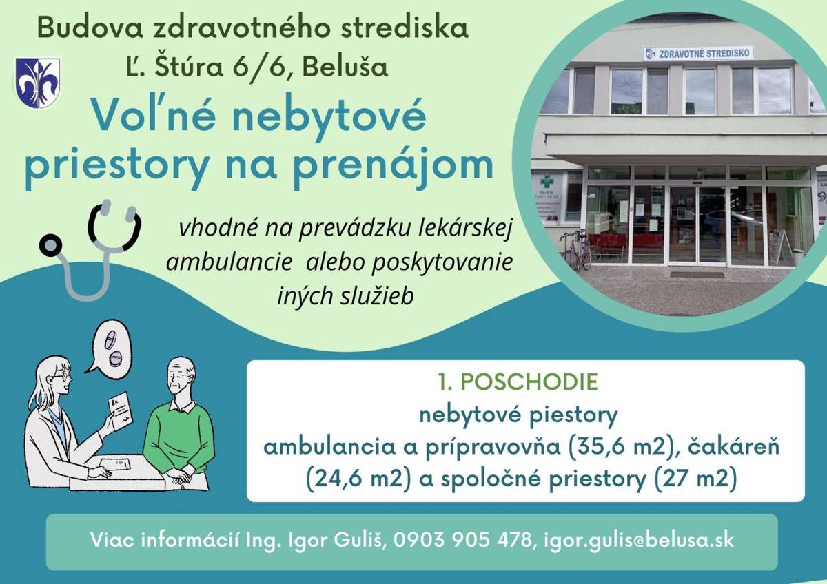 Obec Beluša ponúka na prenájom nebytové priestory v budove zdravotného strediska vhodné na prevádzkovanie ambulancie, kancelárie alebo poskytovanie služieb. Viac informácií u Ing. I. Guliša 0903 905 478, igor.gulis@belusa.sk