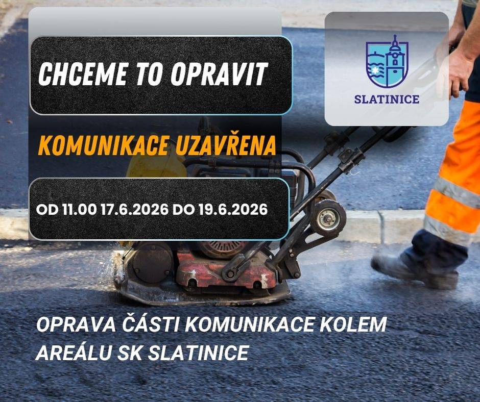 Oznamujeme, že od středy 17. června 2026 do pátku 19. června 2026 proběhne oprava povrchu místní komunikace blízko sportovního areálu SK Slatinice. Tato činnost si vyžádá úplnou uzavírku silnice v daném úseku, aby bylo okolí hřiště v dobrém stavu a bezpečné.