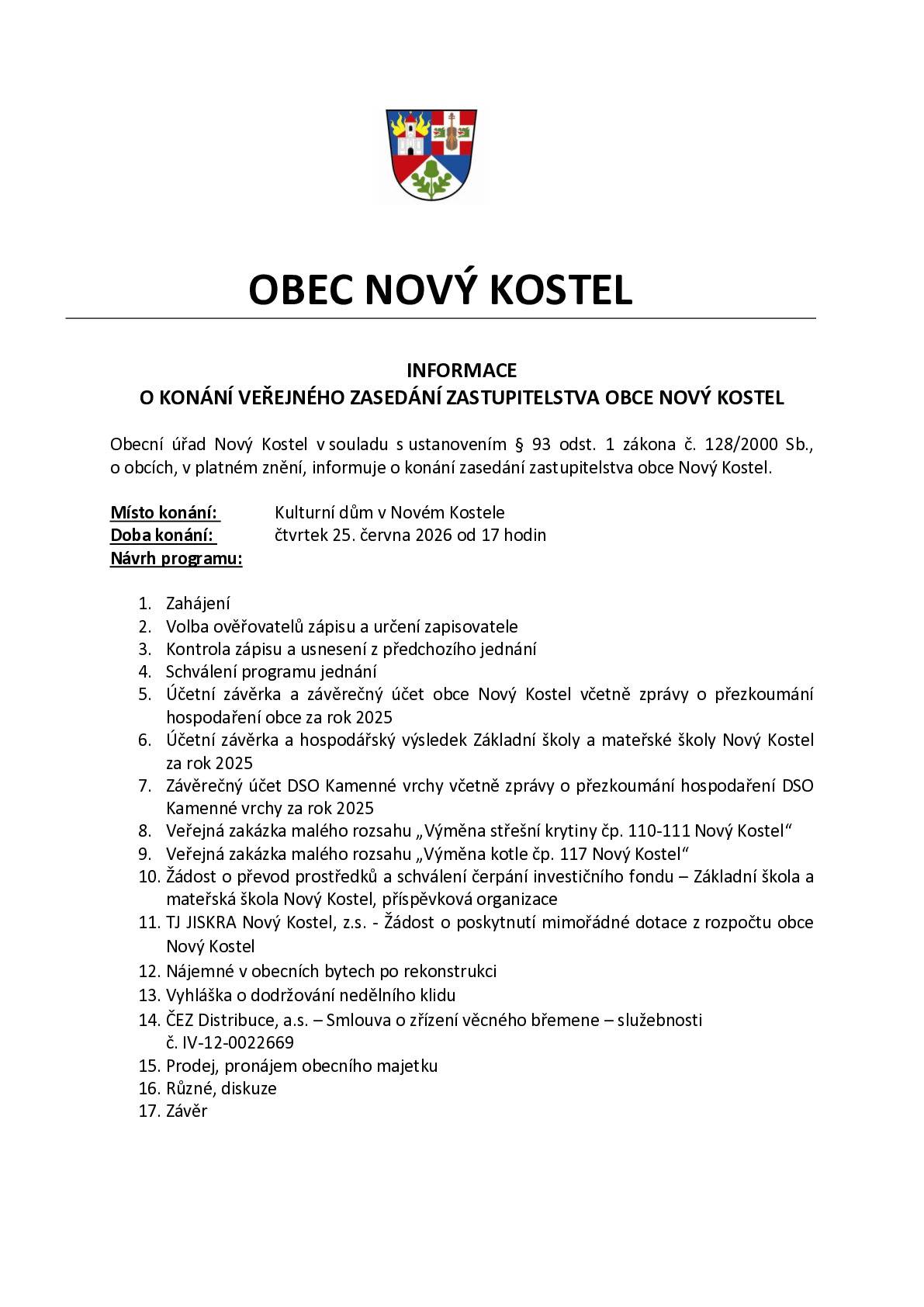 Veřejné zasedání ZO Nový Kostel se bude konat ve čtvrtek dne 25.6.2026 od 17 hodin v Kulturním domě v Novém Kostele.