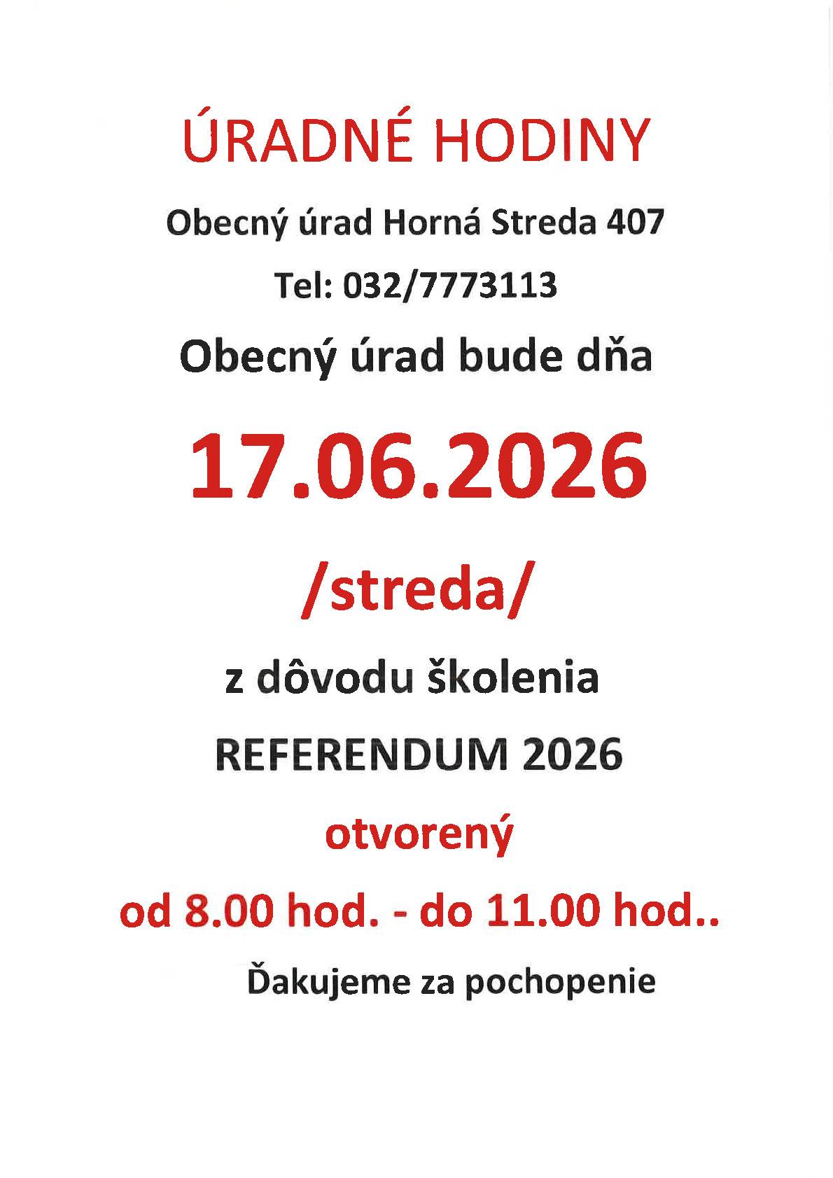 Zmena úradných hodín 17.06.2026 /streda/. Úradné hodiny od 8.00 hod. do 11.00 hod..