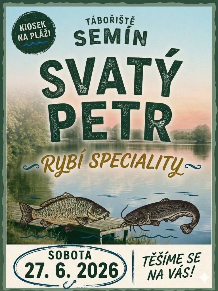 SVATÝ PETR V SEMÍNĚ  Srdečně vás zveme na tradiční rybí speciality do kiosku na pláži v tábořišti Semín.    Sobota 27. 6. 2026  Začínáme v 11:00 hodin    Těšíme se na vás!☀️