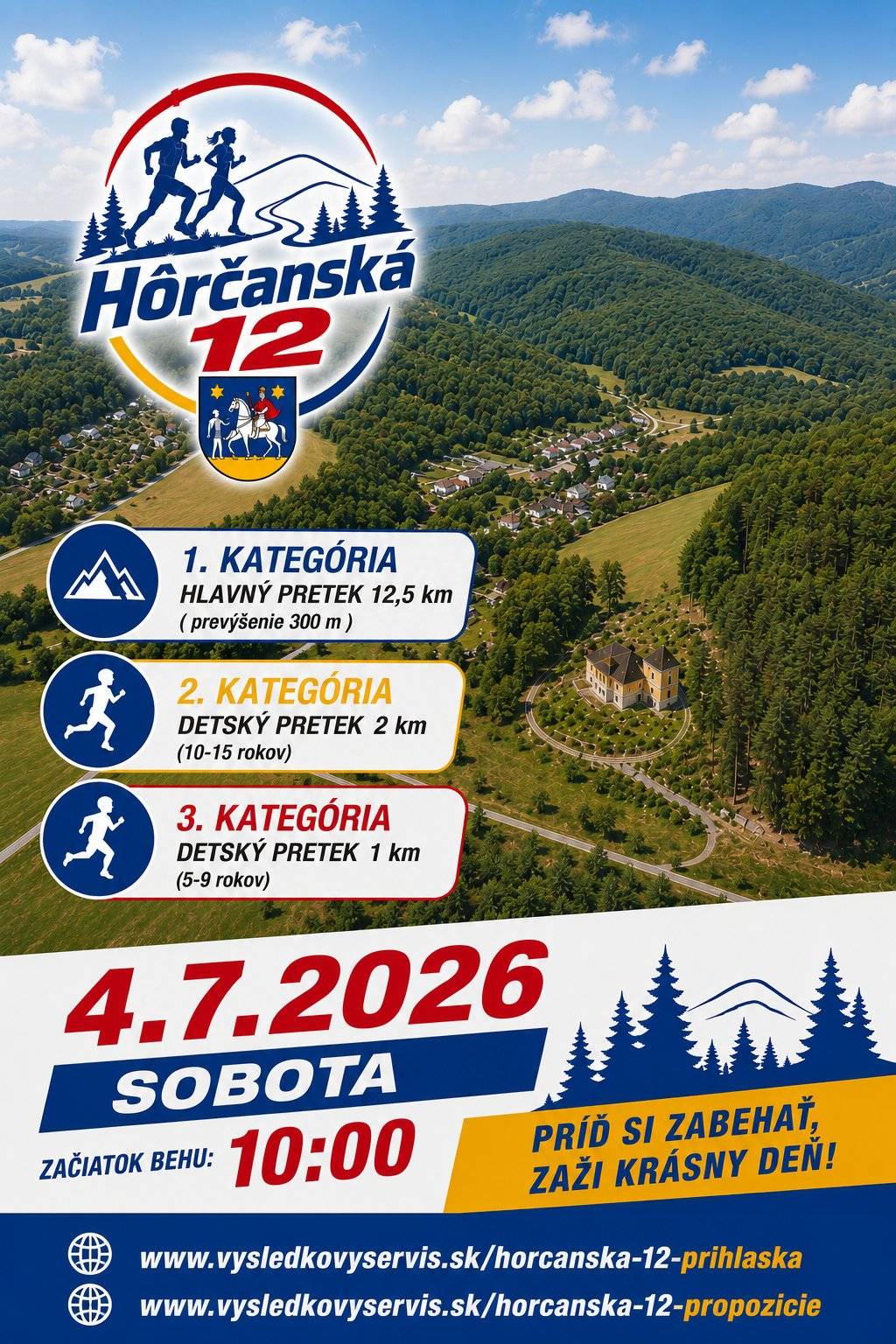 Organizátori Behu Hôrčanská 12 pozývajú milovníkov behu na bežecké podujatie Hôrčanská 12, ktoré sa uskutoční v sobotu 4.7.2026. Na plagáte bližšie informácie - prihláška a propozáície behu.