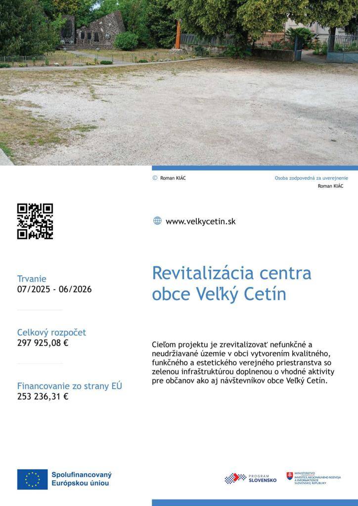 Cieľom projektu je zrevitalizovať nefunkčné a  neudržiavané územie v obci vytvorením kvalitného,  funkčného a estetického verejného priestranstva so  zelenou infraštruktúrou doplnenou o vhodné aktivity  pre občanov ako aj návštevníkov obce Veľký Cetín.