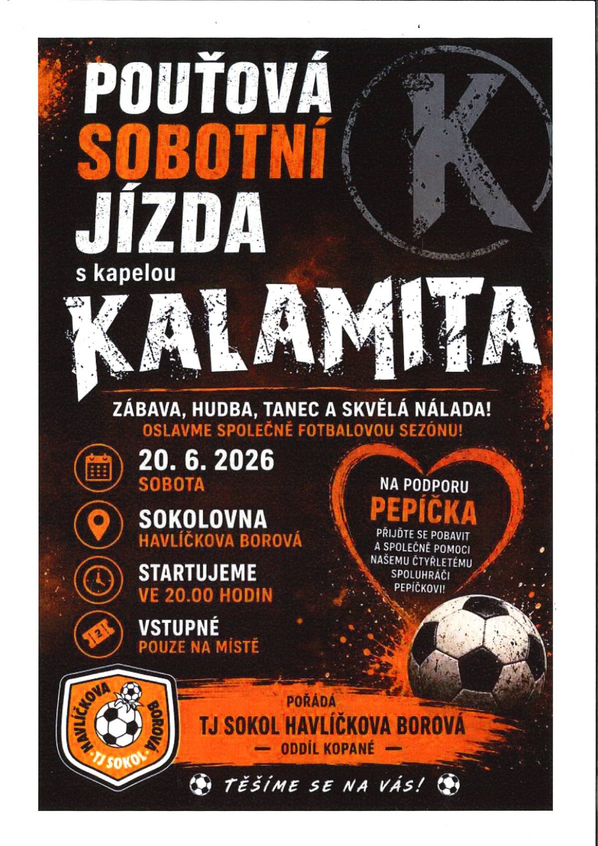 TJ SOKOL HAVLÍČKOVA BOROVÁ, oddíl kopané, vás zve na pouťovou sobotní jízdu s kapelou Kalamita, v sobotu 20. 6. 2026 od 20:00 hodin v místní sokolovně.