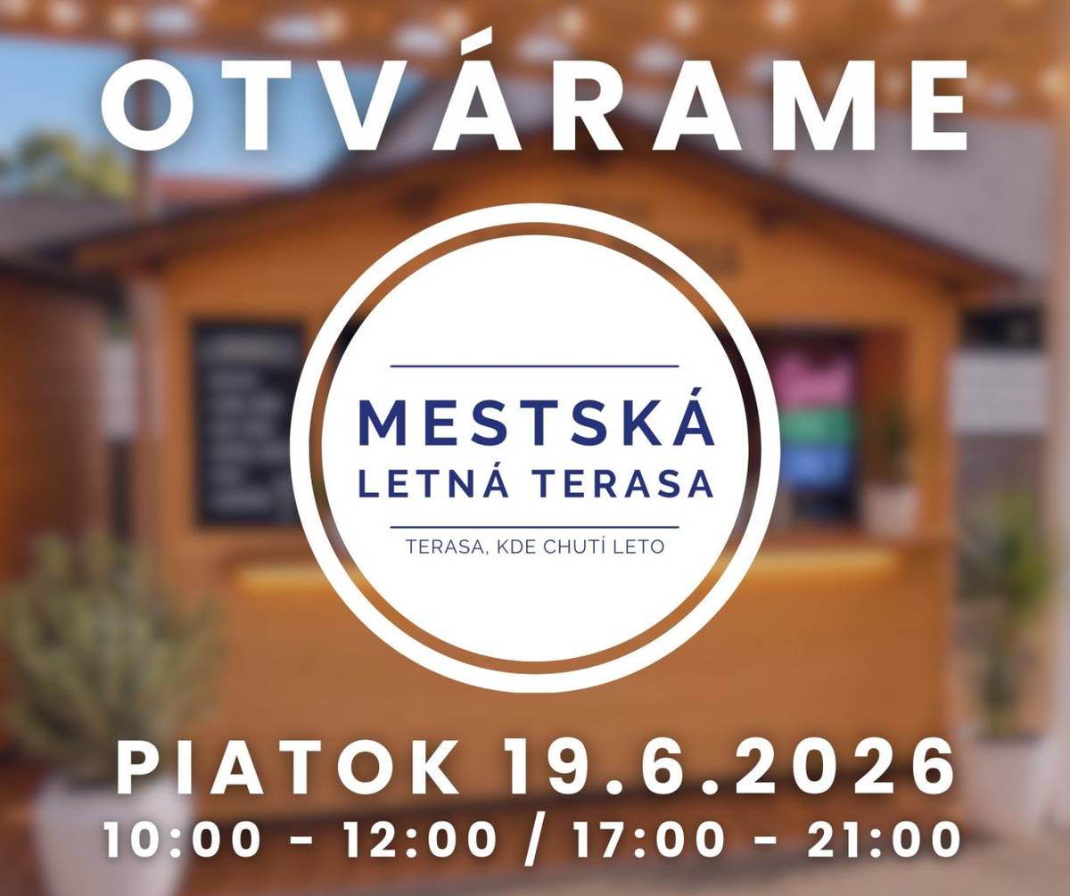 Vážení občania a návštevníci nášho mesta,    s radosťou vás pozývame na slávnostné otvorenie Mestskej letnej terasy, ktoré sa uskutoční už tento piatok, 19. júna 2026.