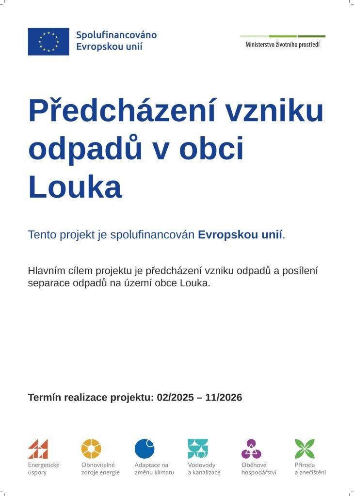 Tento projekt je spolufinancován Evropskou unií.  Hlavním cílem projektu je předcházení vzniku odpadů a posílení separace odpadů na území obce Louka.