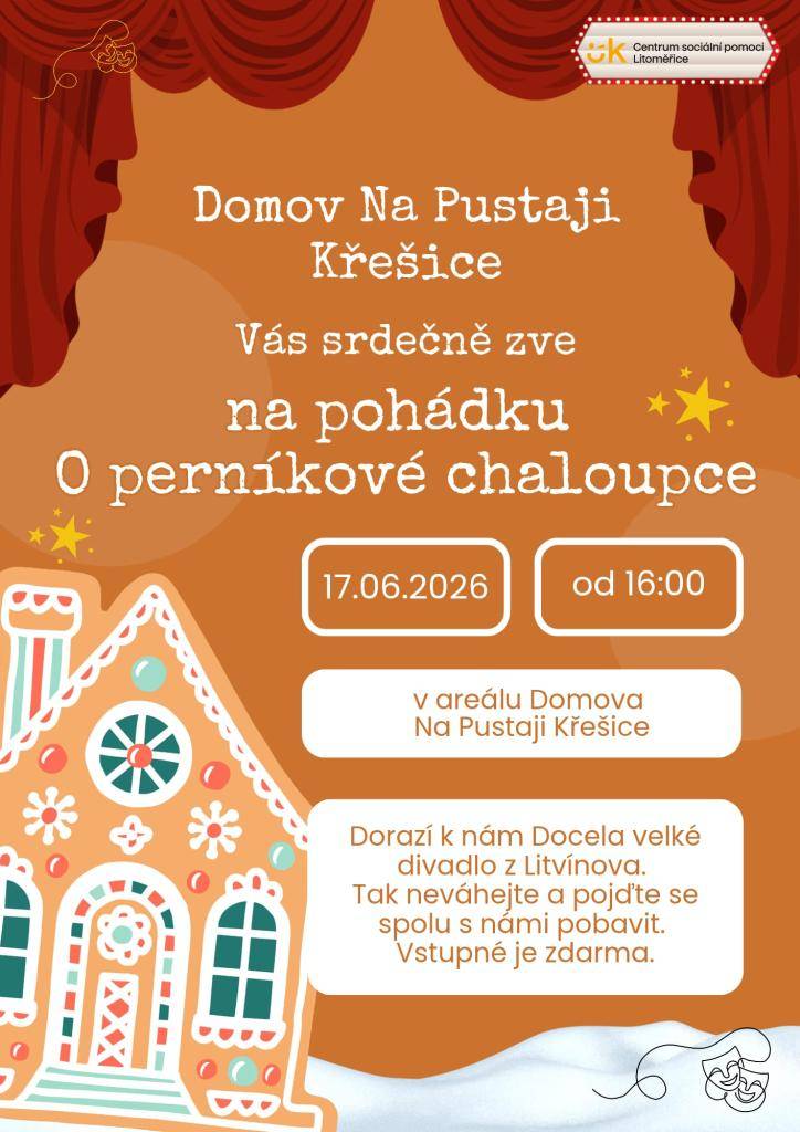 Domov Na Pustaji Křešice srdečně zve občany na pohádku O perníkové chaloupce, která se koná  17.6.2026 od 16.00 hodin v areálu Domova Na Pustaji Křešice. Vstupné je zdarma.