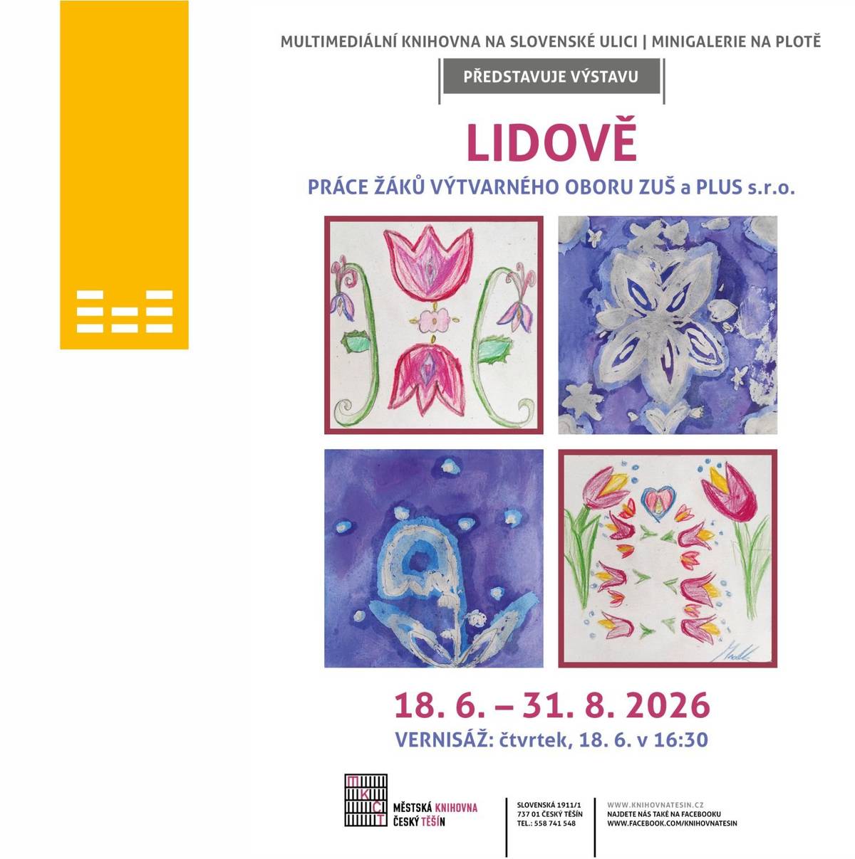 🎨🌸 Máte dnes odpoledne čas? Přijďte se potěšit pohledem na jedinečná výtvarná díla! Srdečně vás zveme na vernisáž výstavy s názvem „Lidově“, která startuje právě dnes. Výstava představuje originální práce žáků ZUŠ a Plus s.r.o. Ti se nechali inspirovat lidovým uměním a folklorními motivy, které zpracovali jak v tradičním, tak v moderním, současném pojetí. Přijďte se podívat, jak osobitě a s jakým citem mladí autoři tradice vnímají. 📆 čtvrtek 18. 6. v 16:30 hod.  📍 Minigalerie Na Plotě, Městská knihovna (Slovenská ul.)  🎟️ Vstup ZDARMA Pokud vernisáž nestíháte, nezoufejte. Výstava v Minigalerii Na Plotě potrvá až do konce prázdnin, tedy do 31. srpna 2026. Těšíme se na vás! 🖼️👋