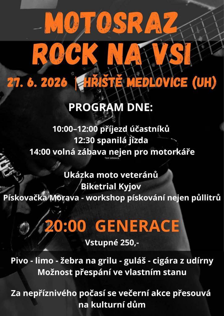KDY: sobota 27. 6. 2026   10:00 - 12:00 příjezd účastníků   12:30 spanilá jízda  14:00 volná zábava  20:00 skupina GENERACE (vstupné 250,-Kč)  KDE: hřiště Medlovice