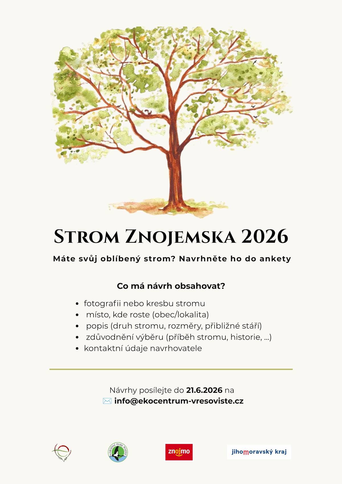 Pomozte objevit výjimečné stromy našeho regionu Máte svůj oblíbený strom nebo skupinu stromů? Znáte strom, který má zajímavý příběh nebo je něčím výjimečný? Zapojte se do ankety Strom Znojemska 2026, pošlete svůj návrh a pomozte objevit stromy, které stojí za pozornost.